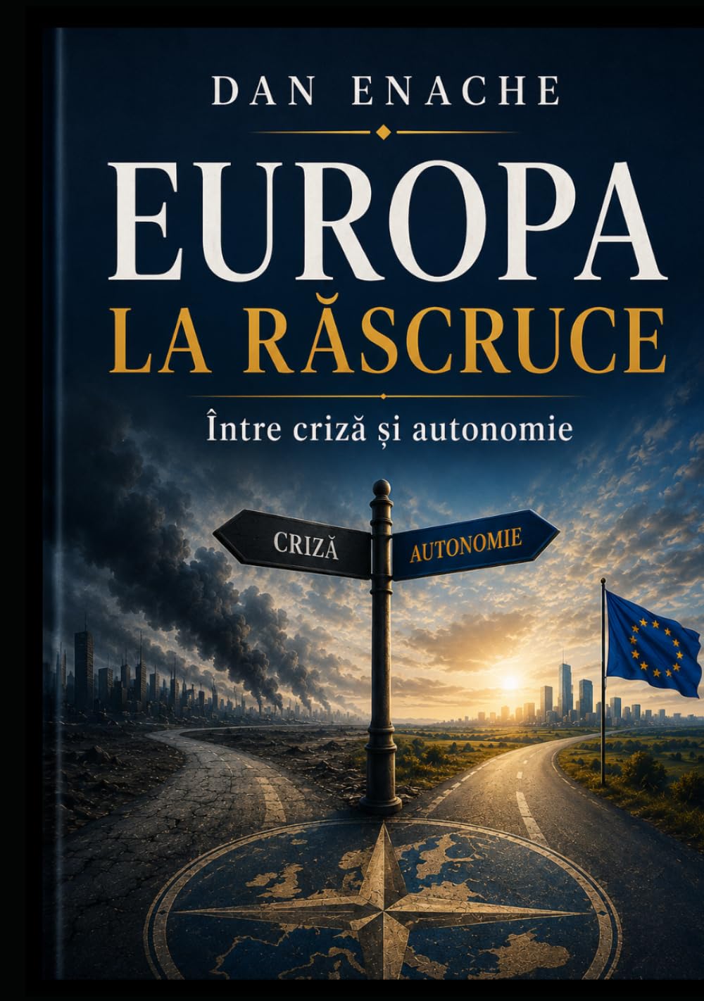 EUROPA LA RĂSCRUCE: Între criză și autonomie
