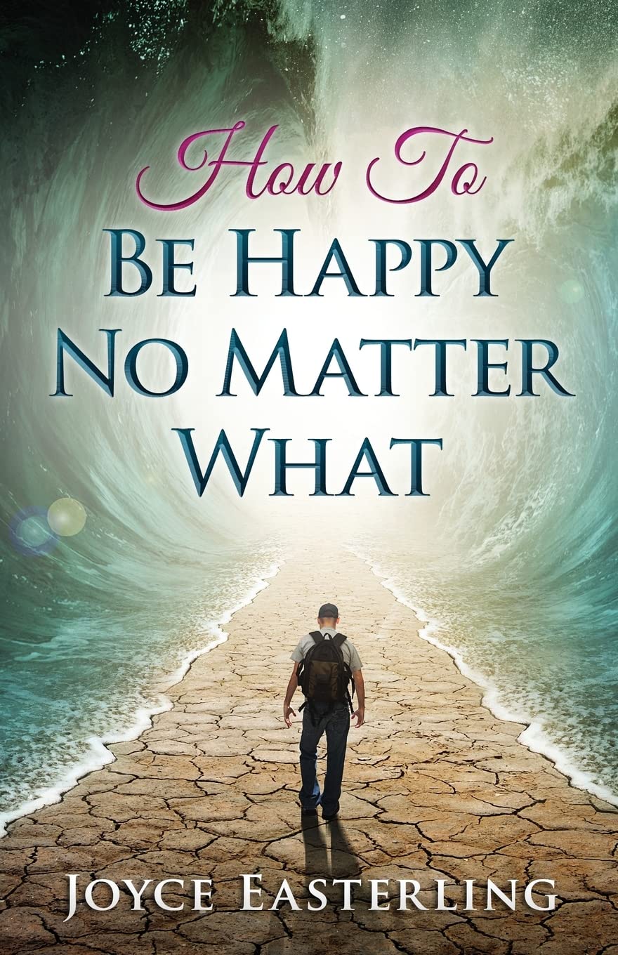 How To Be Happy No Matter What