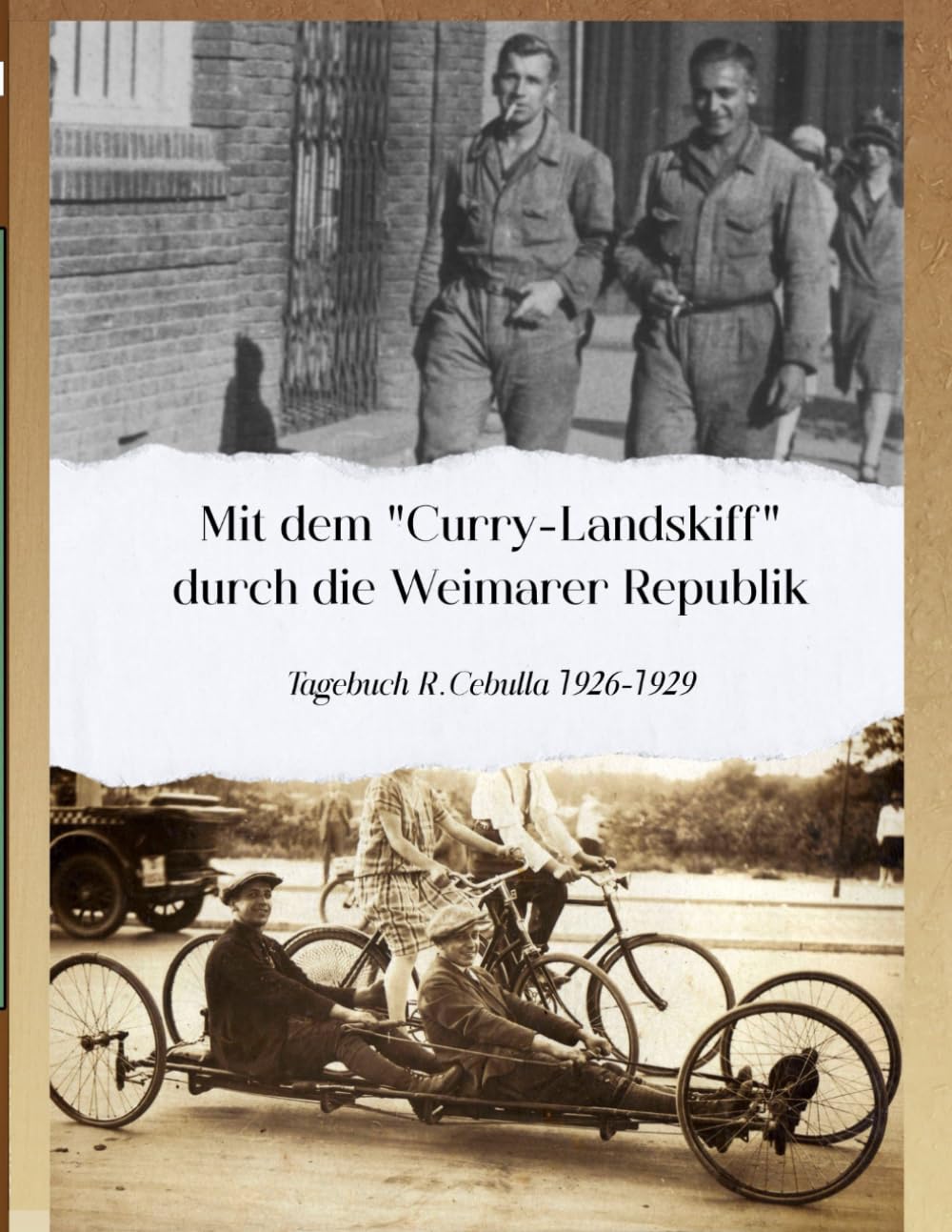 Mit dem "Curry-Landskiff" durch die Weimarer Republik: Reisetagebuch von R. Cebulla 1926 - 1929