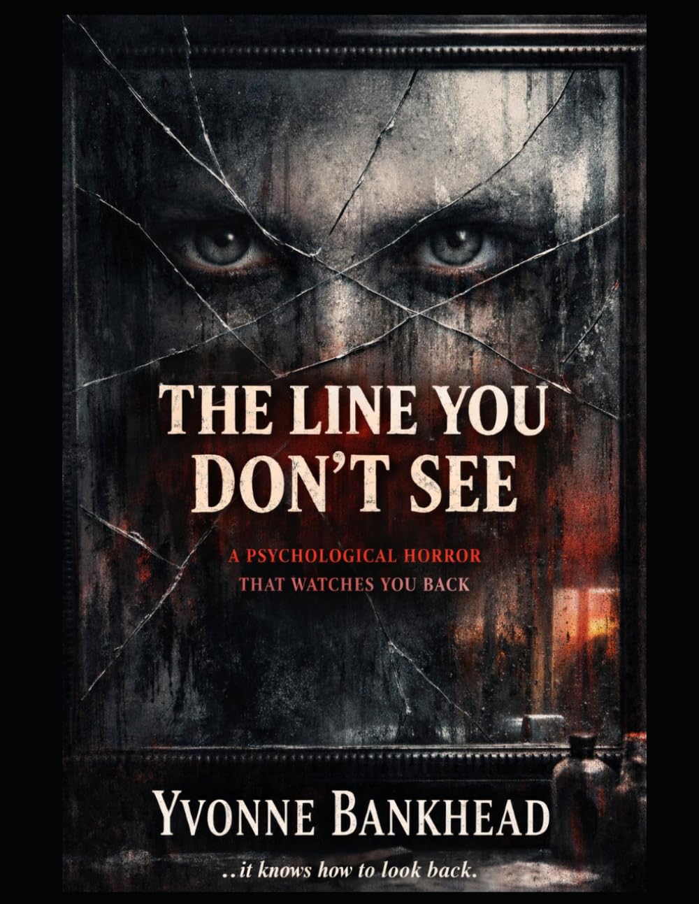 THE LINE YOU DON’T SEE: A Story About What Watches Back