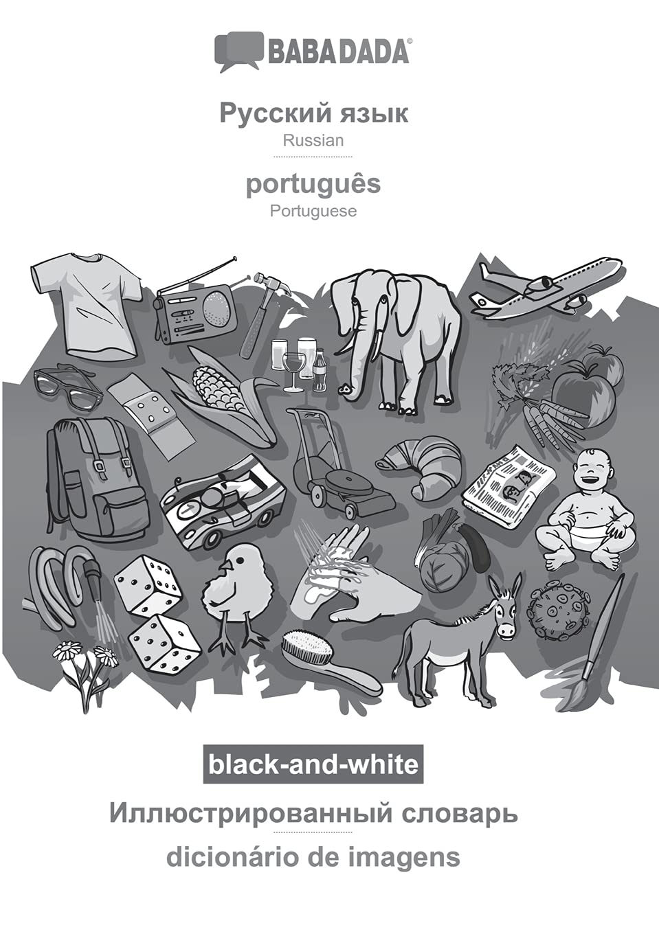 Russian (in cyrillic script) - português, visual dictionary, BW: BABADADA Russian (in cyrillic script) - Portuguese, visual dictionary, BW