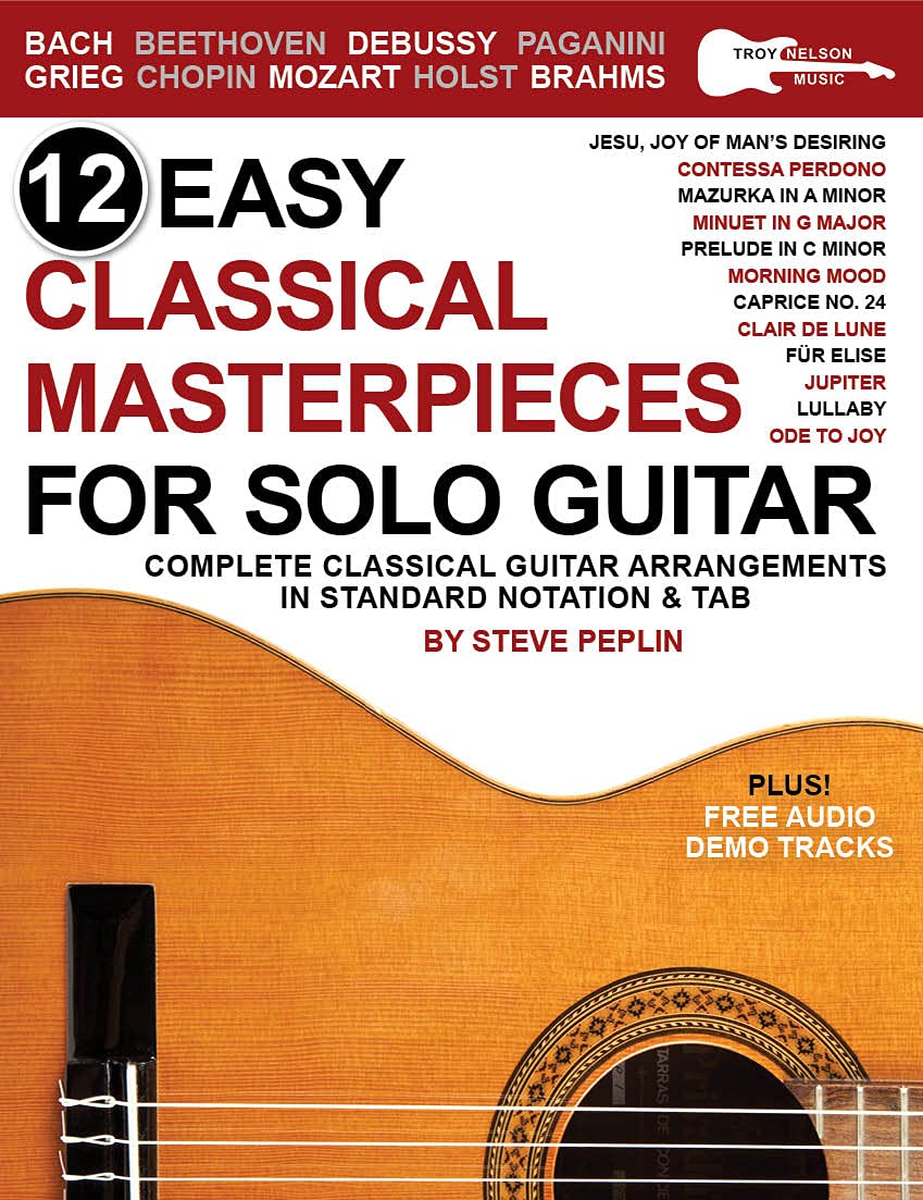 12 Easy Classical Masterpieces for Solo Guitar: Complete Classical Guitar Arrangements in Standard Notation & Tab