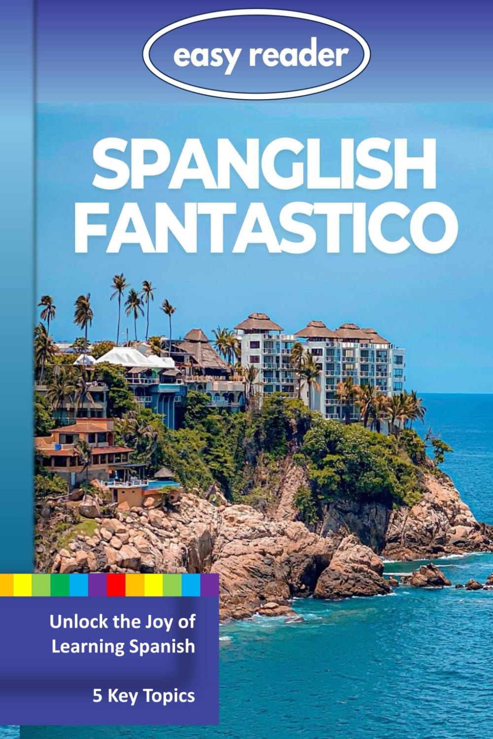 Spanglish Fantastico!: LEARN HOW TO COMUNICAR EN ESPAÑOL