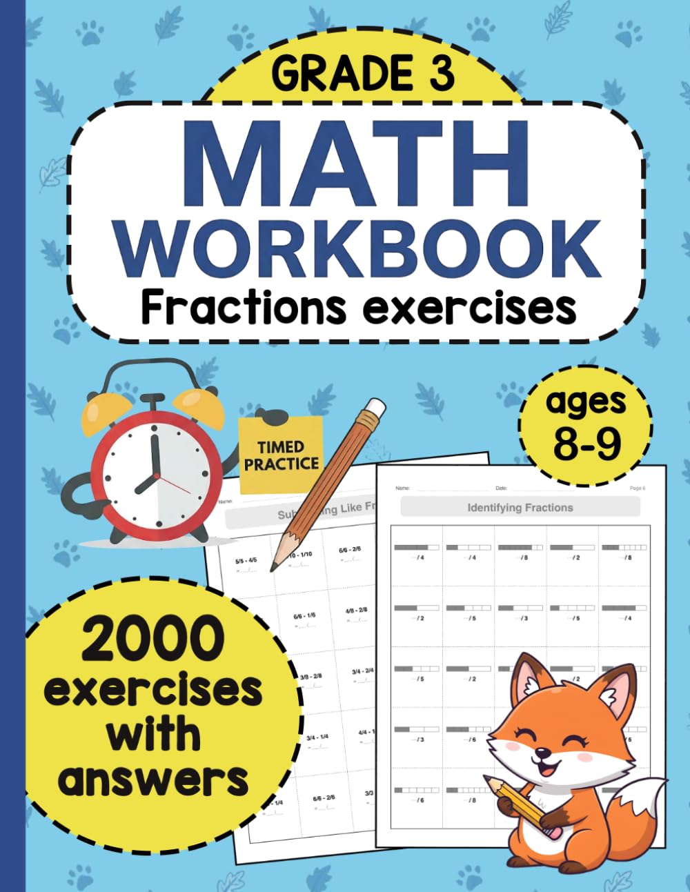Math Workbook for Grade 3 – Fractions: 2000 Exercises with Answers Covering Equivalent Fractions, Comparing, Adding, Subtracting, and Fraction Models | For Kids Ages 8–9