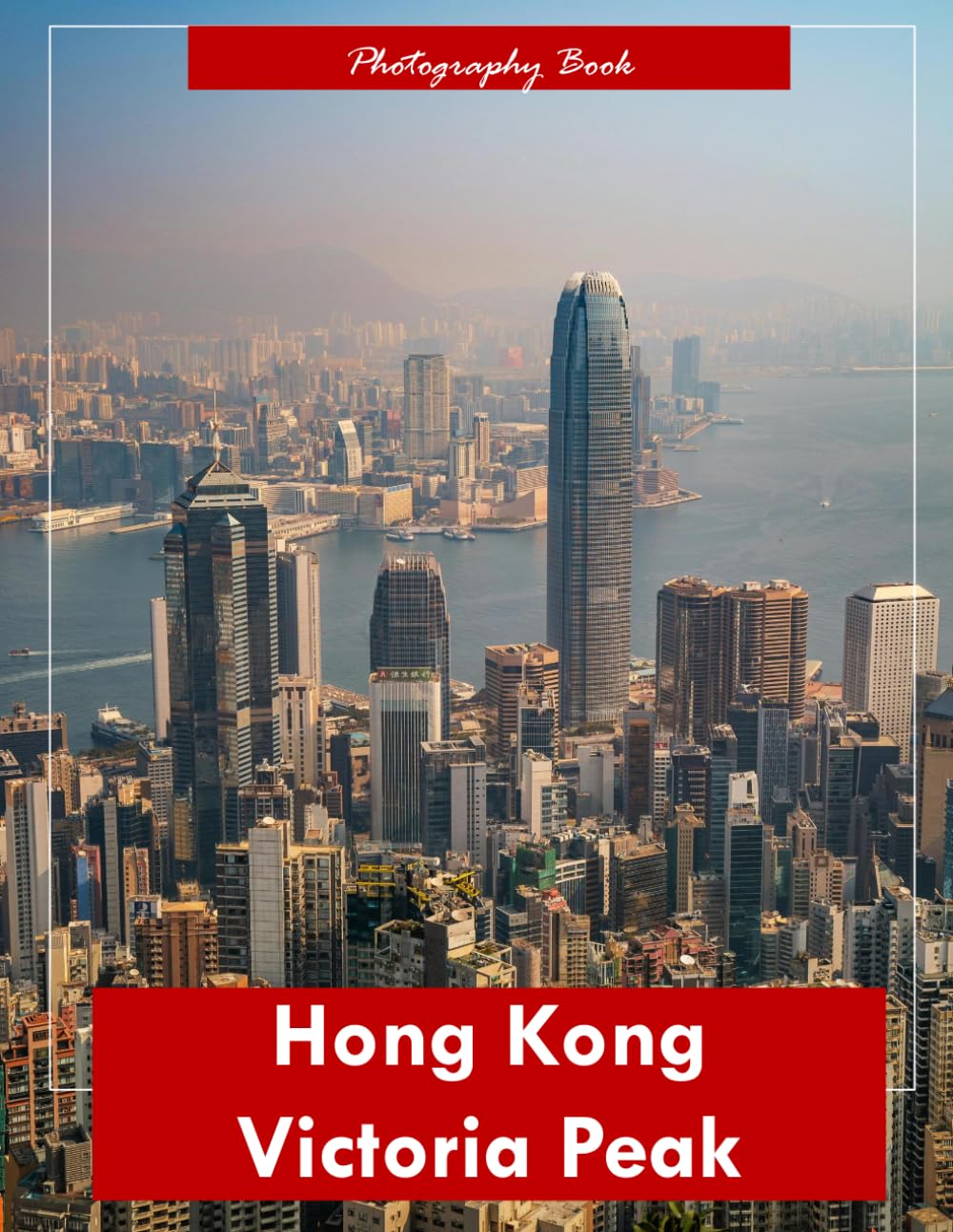 Hong Kong Victoria Peak: A Visual Journey Through Hong Kong’s Most Iconic Summit — Stunning Photography of Skyline Views, Harbor Vistas, and Urban Majesty