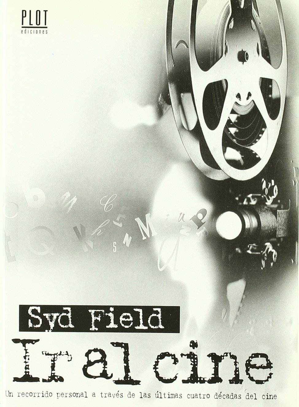 Ir al cine : un recorrido personal a través de las últimas cuatro décadas del cine