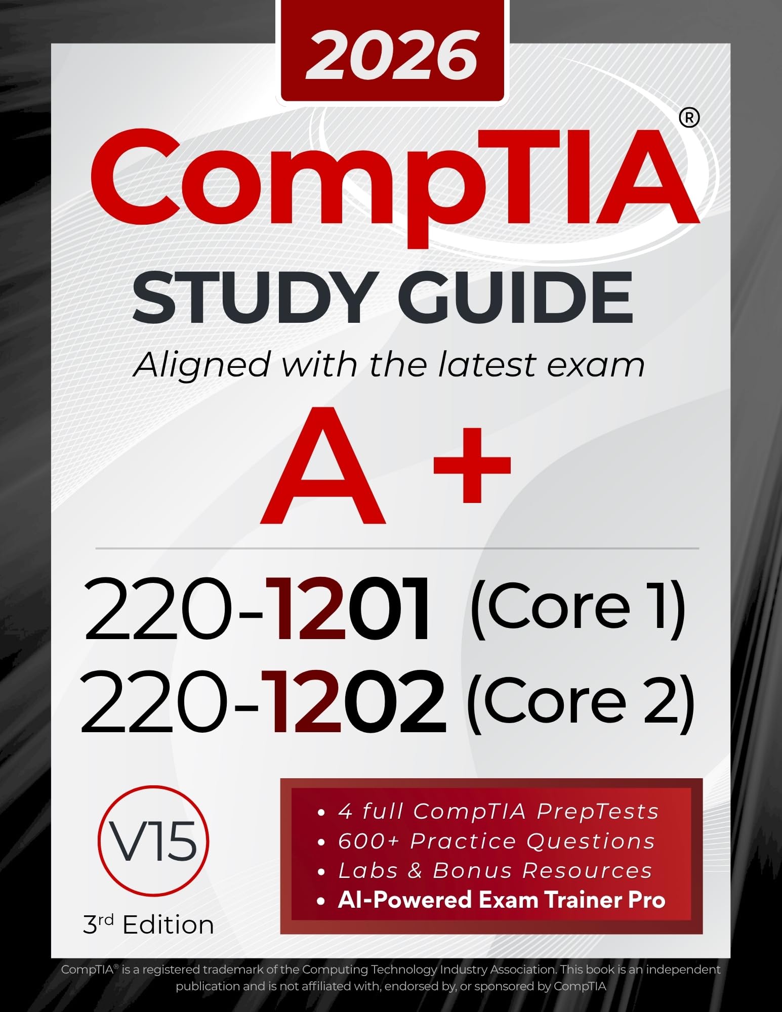 CompTIA A+ 220-1201 and 220-1202 Study Guide: The All-in-One Manual to Pass Core 1 & 2 with Confidence – Includes Labs, Practical Exercises, and the Exam AI Trainer Pro (CompTIA Certification Series)