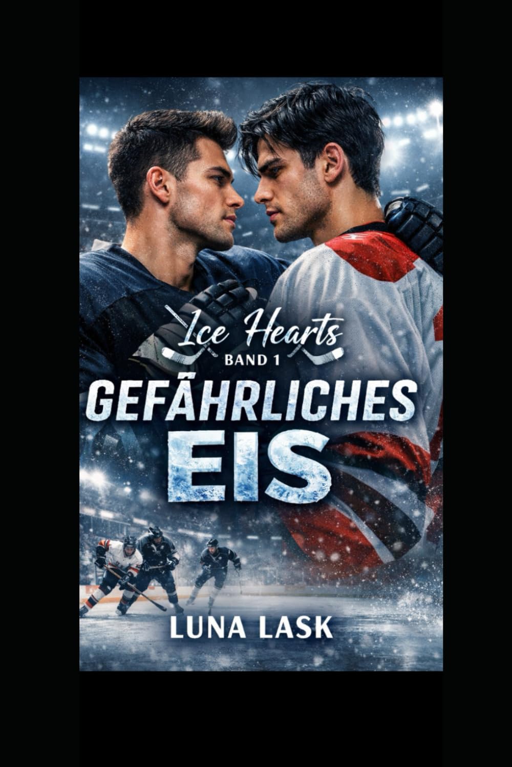 Gefährliches Eis: Heiße MM Hockey Romance über verbotene Liebe, Rivalität und ein gefährliches Geheimnis im Profi-Eishockey