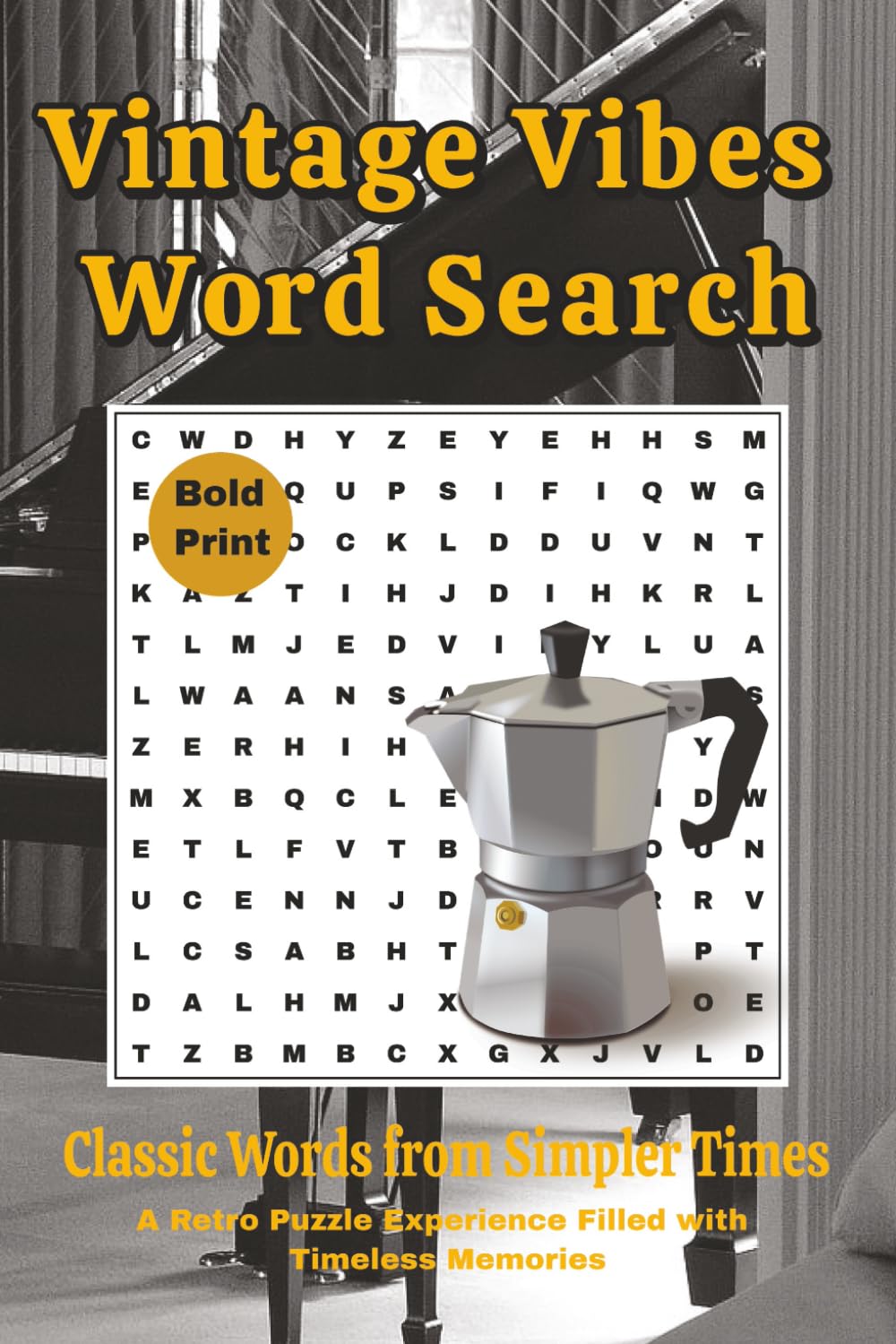 Vintage Vibes Word Search: Classic Words from Simpler Times: A Retro Puzzle Experience Filled with Timeless Memories (Themed Word Search Adventures)