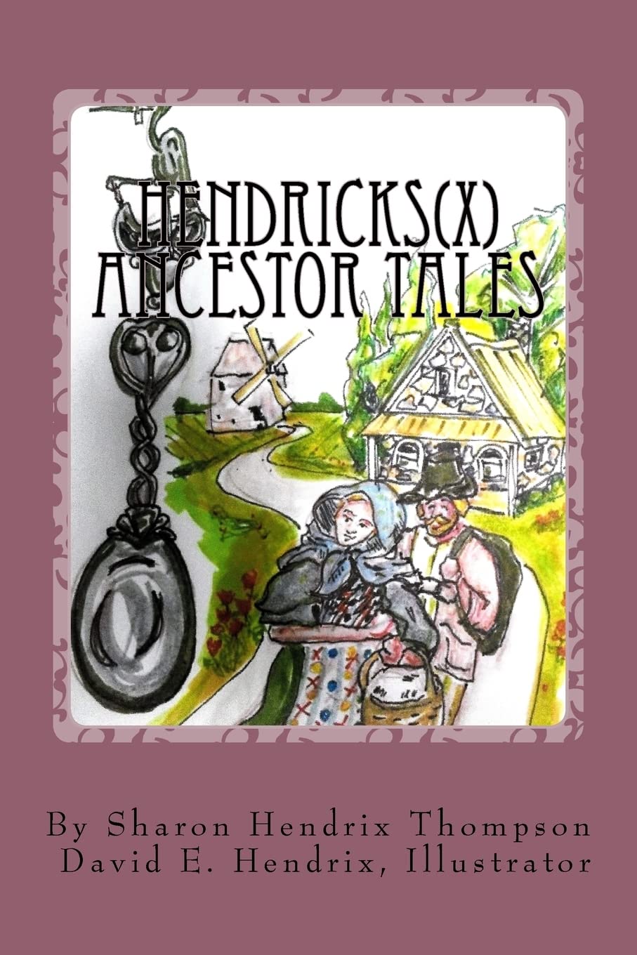 Hendricks(x) Ancestor Tales: Albertus and Helchey, the Immigrants.
