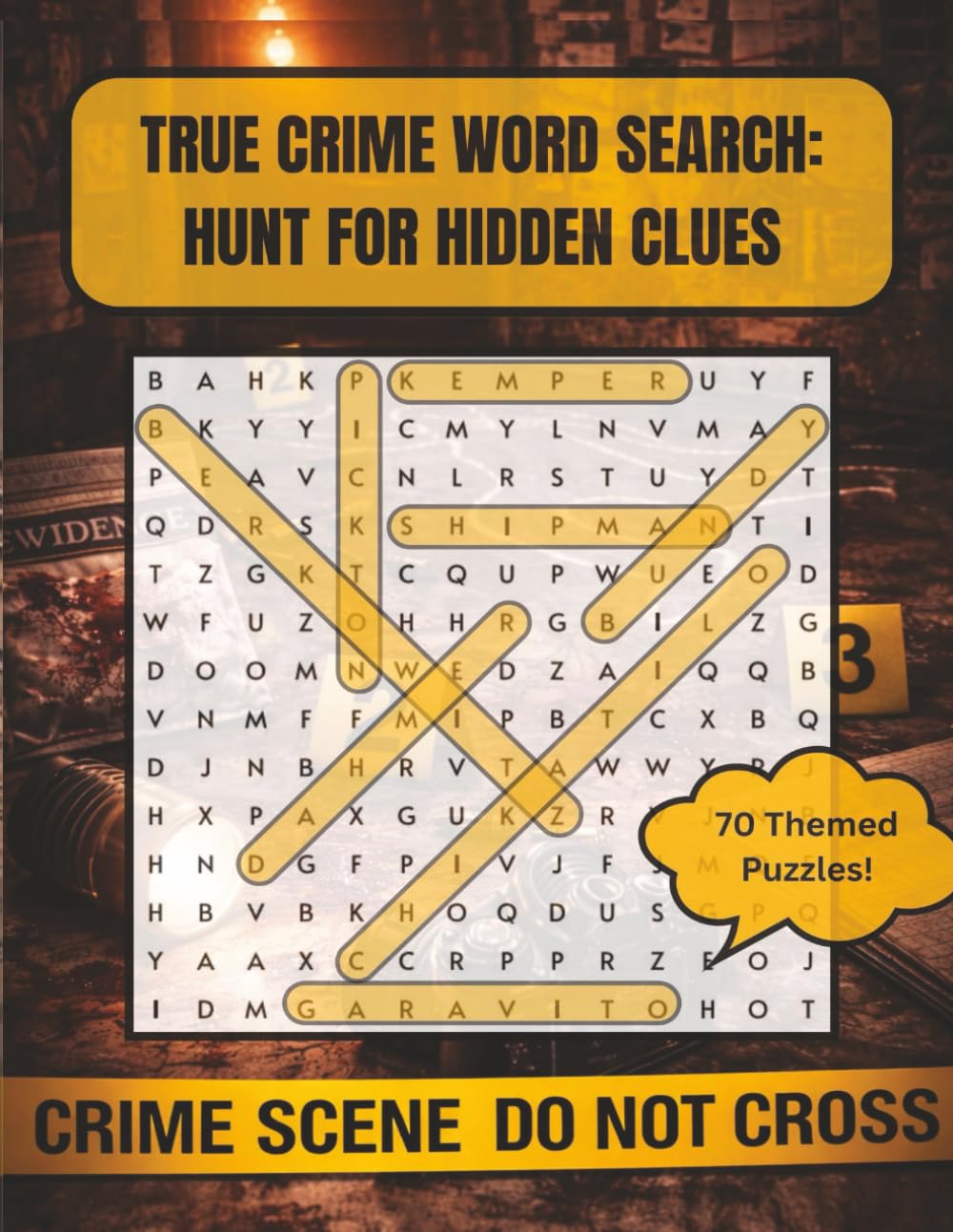 TRUE CRIME WORD SEARCH: HUNT FOR HIDDEN CLUES: 70 Themed Gripping True Crime Puzzles Based on Real Cases and Infamous Crimes for Adults | 8.5 x 11 ... for Puzzle Lovers and True Crime Enthusiasts