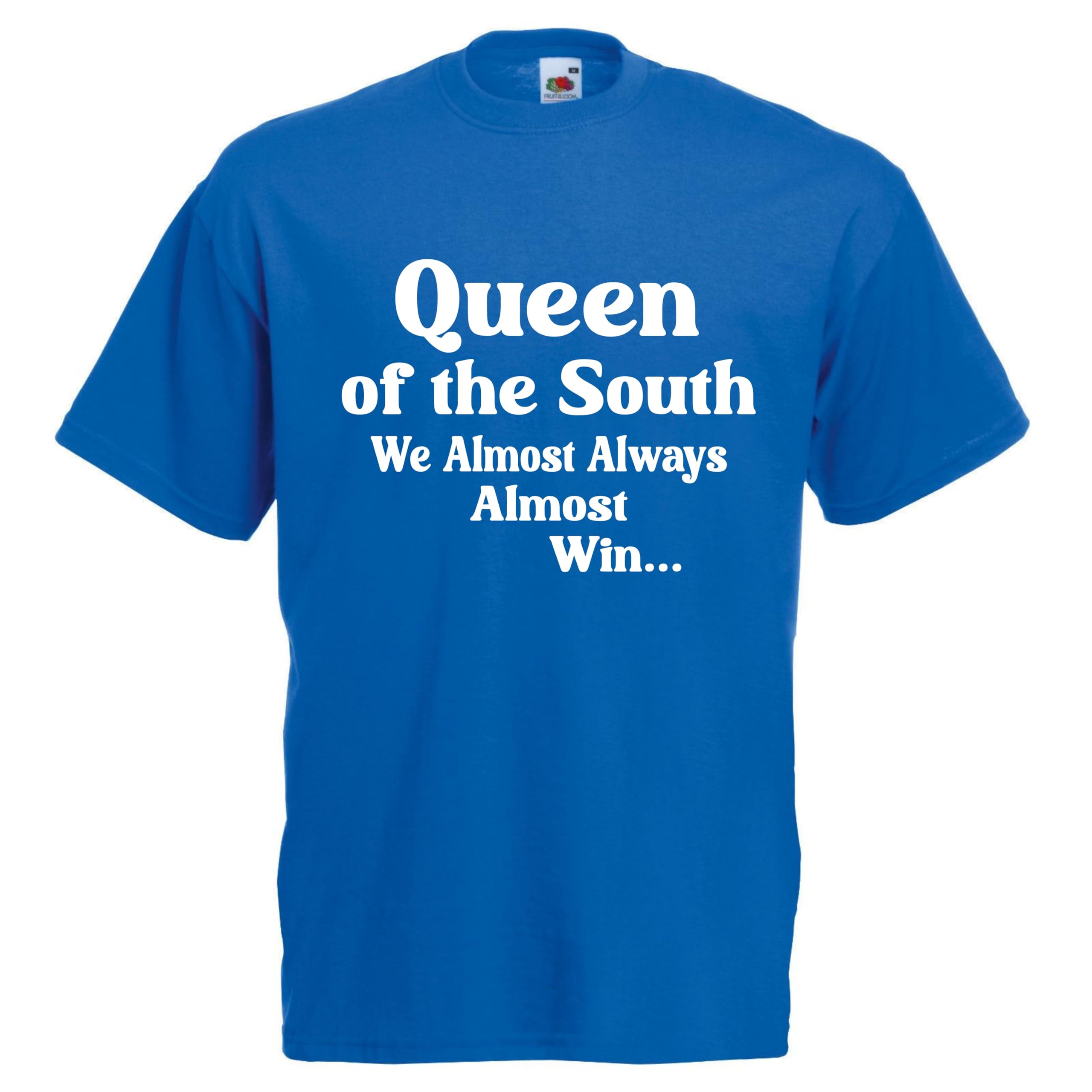 Queen of The South Scottish Scotland Football Tshirt Almost Always Win Team Husband Mens Present Gift Shirt Premium Soccer League Club Blue