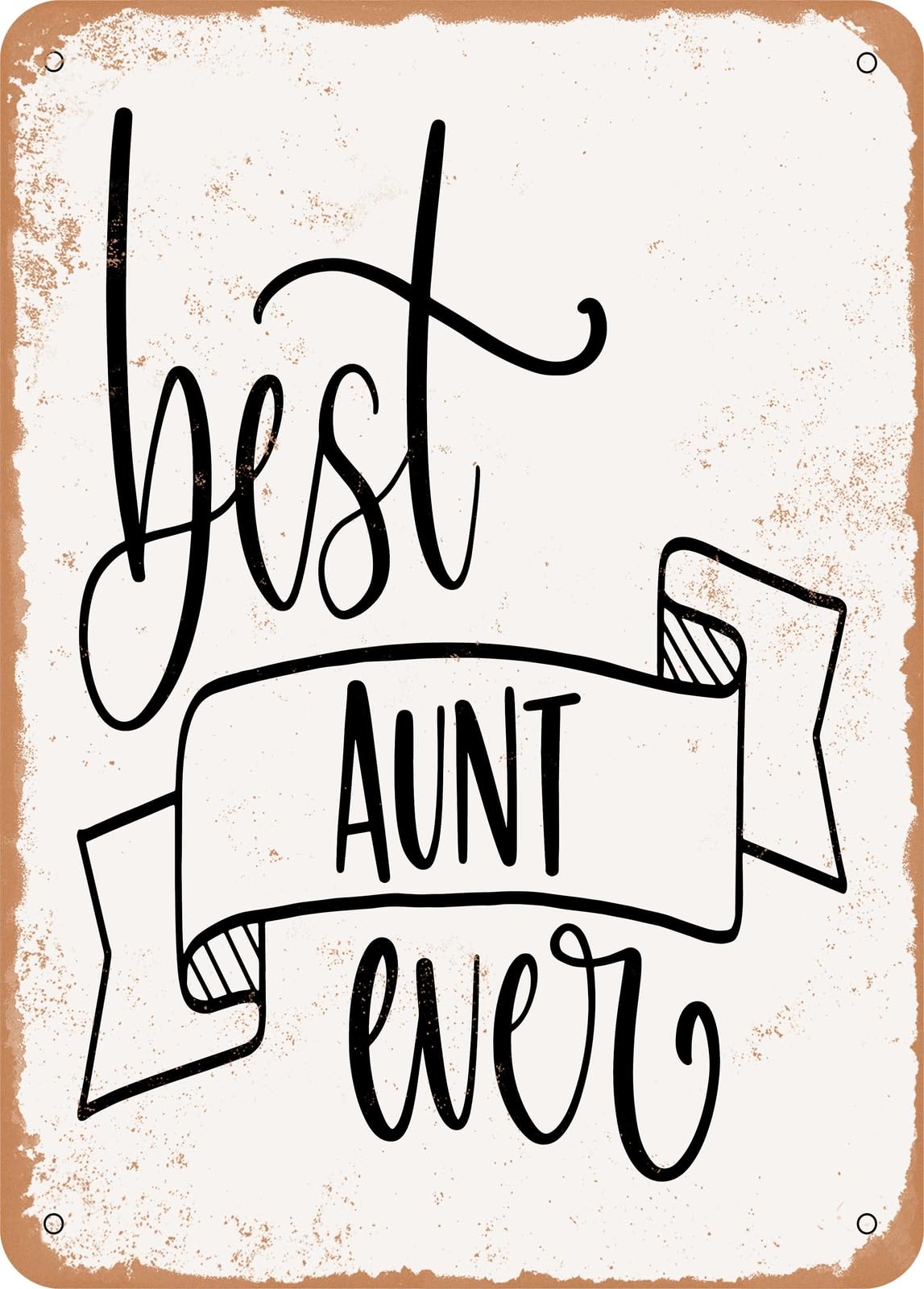 Miaomansenstore Metal Sign - Best Aunt Ever - Vintage Rusty Look Home Decor