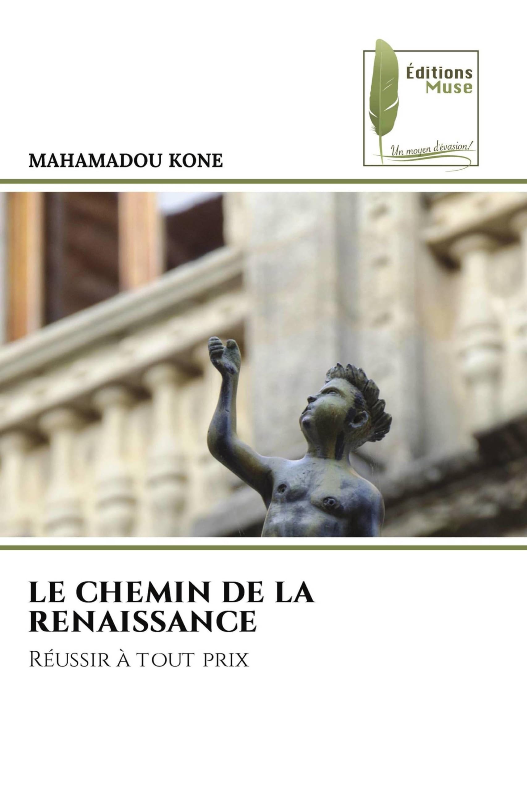 Le Chemin de la Renaissance: Réussir à tout prix
