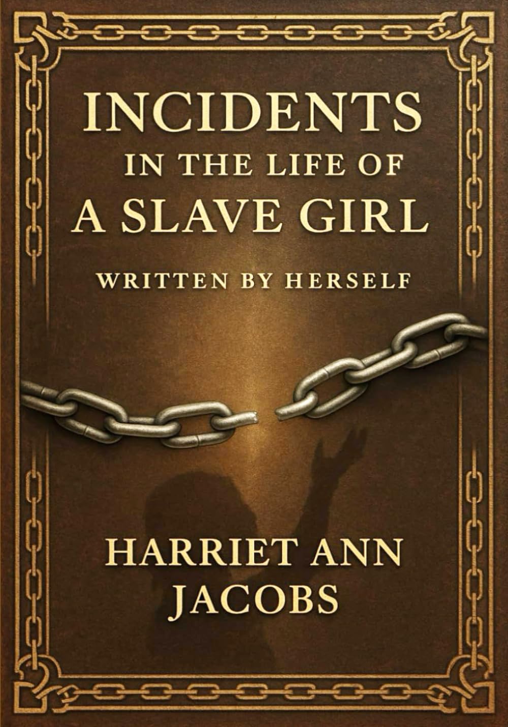 Incidents in the Life of a Slave Girl Written by Herself (Large Print Edition): A powerful firsthand account of survival, courage, and resilience ... realities of slavery in the American South