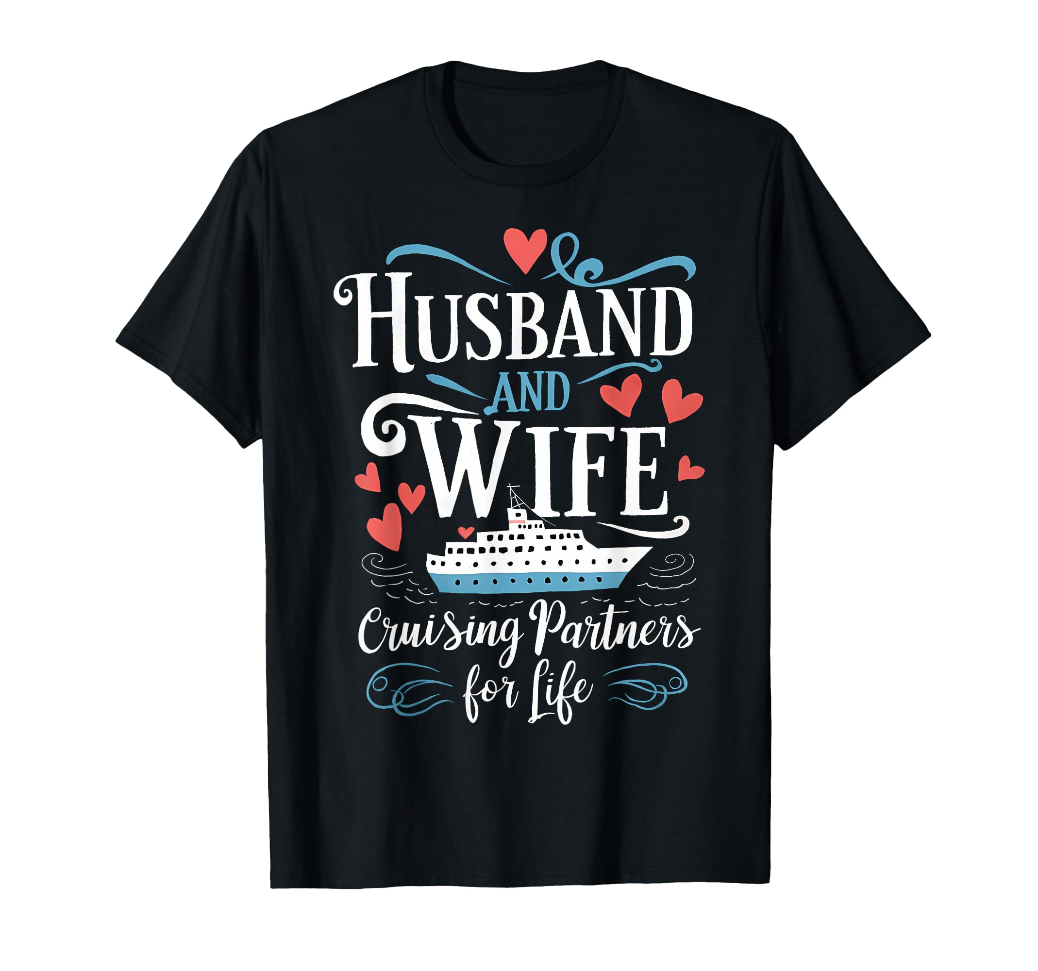 Husband And Wife Cruising For Life Couples Cruise T-Shirt