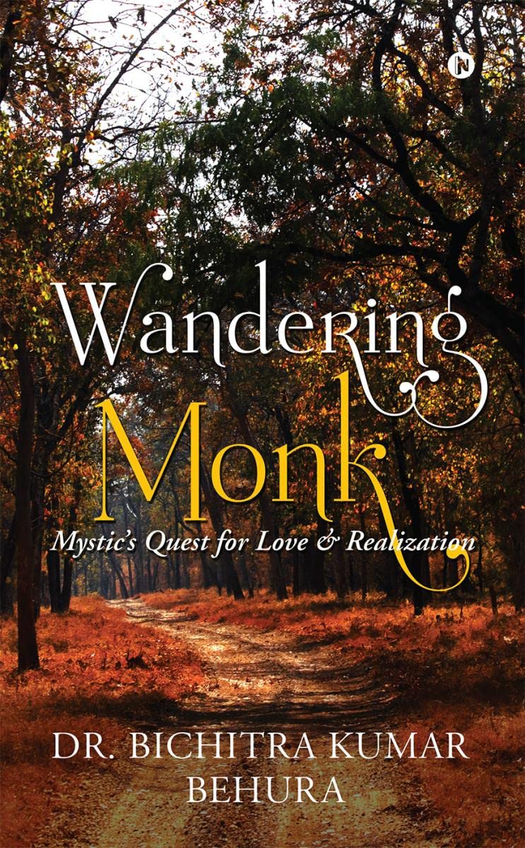 Wandering Monk: Mystic’s Quest for Love & Realization