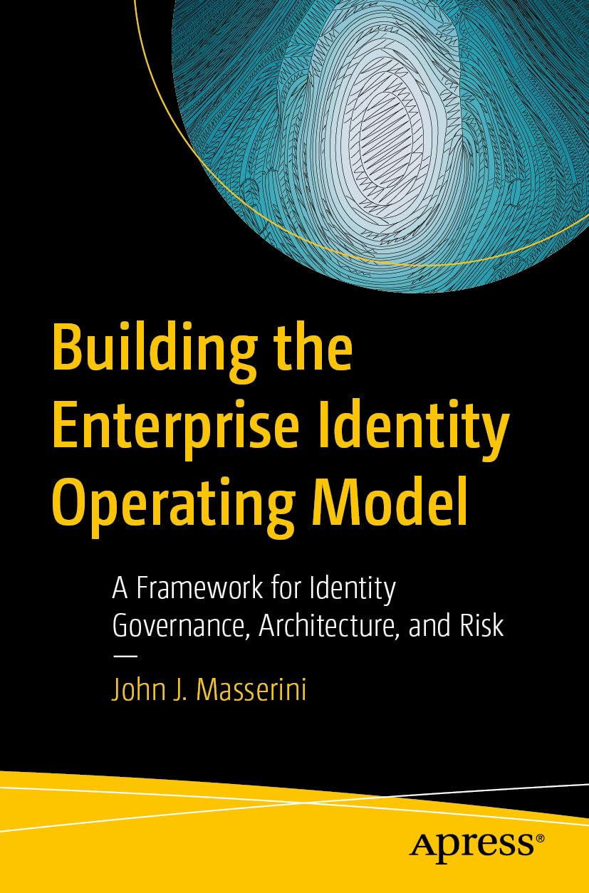 Building the Enterprise Identity Operating Model: A Framework for Identity Governance, Architecture, and Risk