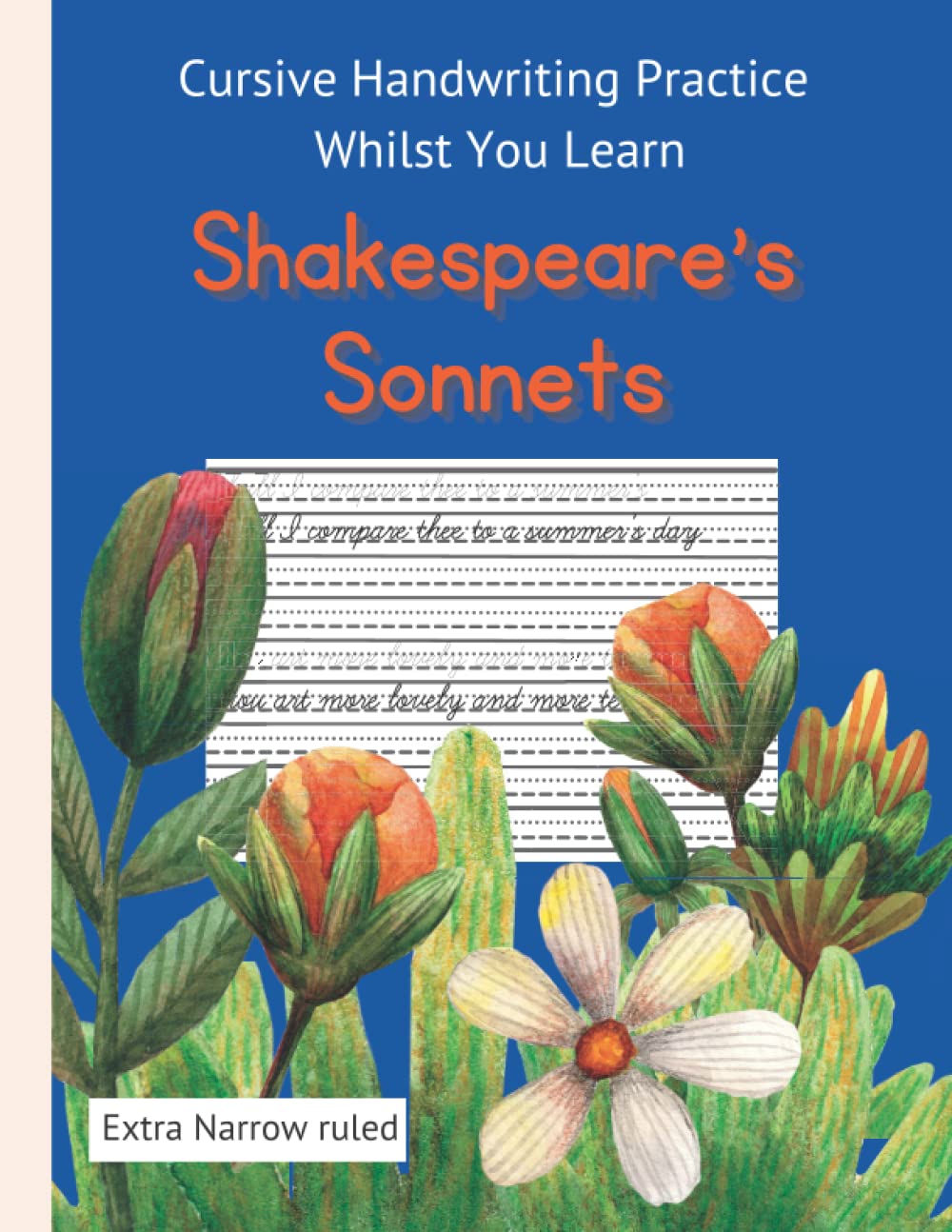 Cursive Handwriting Practice Whilst You Learn Shakespeare's Sonnets: An Extra Narrow Ruled Penmanship Workbook for Adults and Older Children