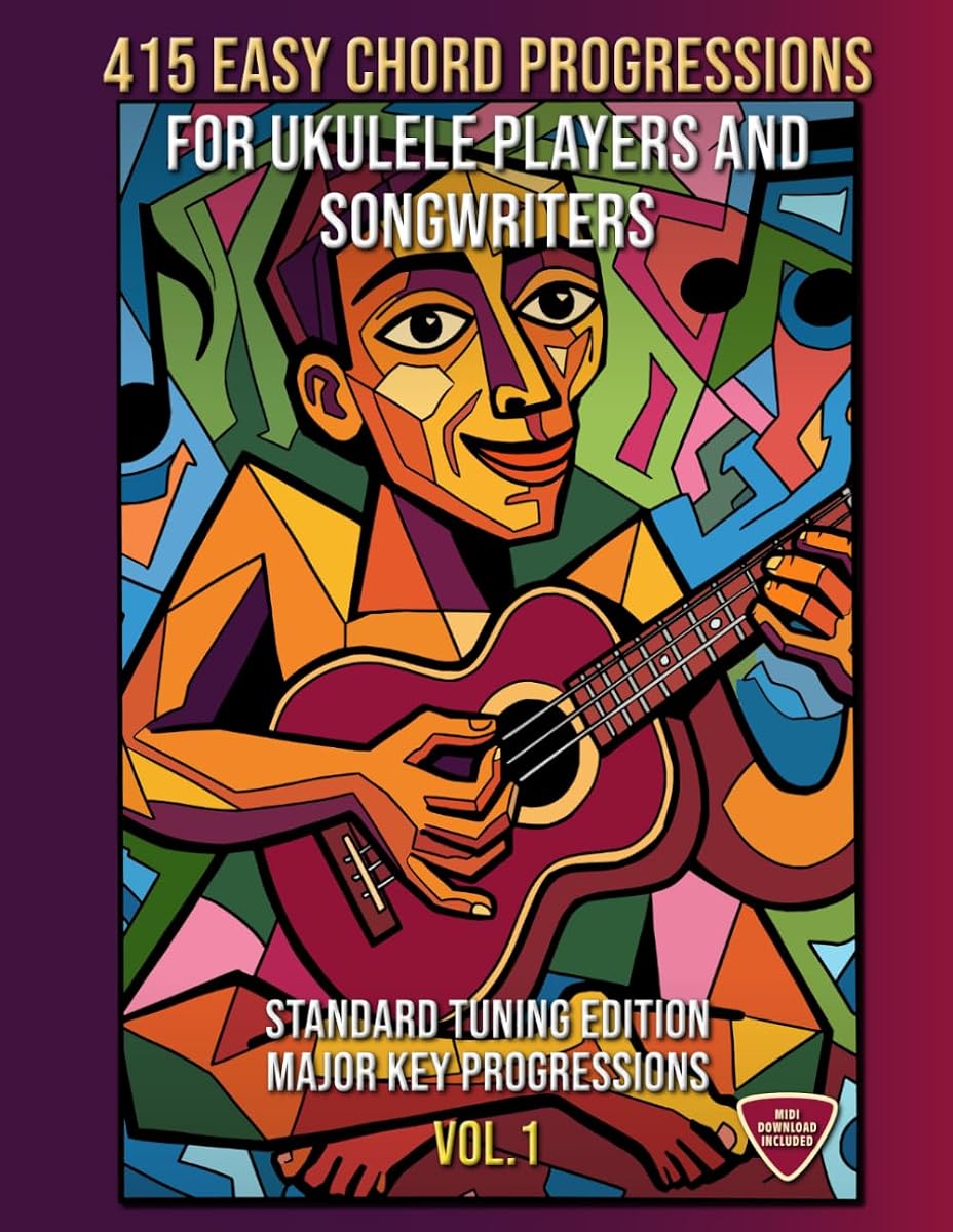 415 Easy Chord Progressions for Ukulele Players and Songwriters. Vol. 1: Major Key Progressions. Standard Tuning Edition. Notes, Chord Diagrams & Tabs. MIDI Download Included. Beginner to Advanced.
