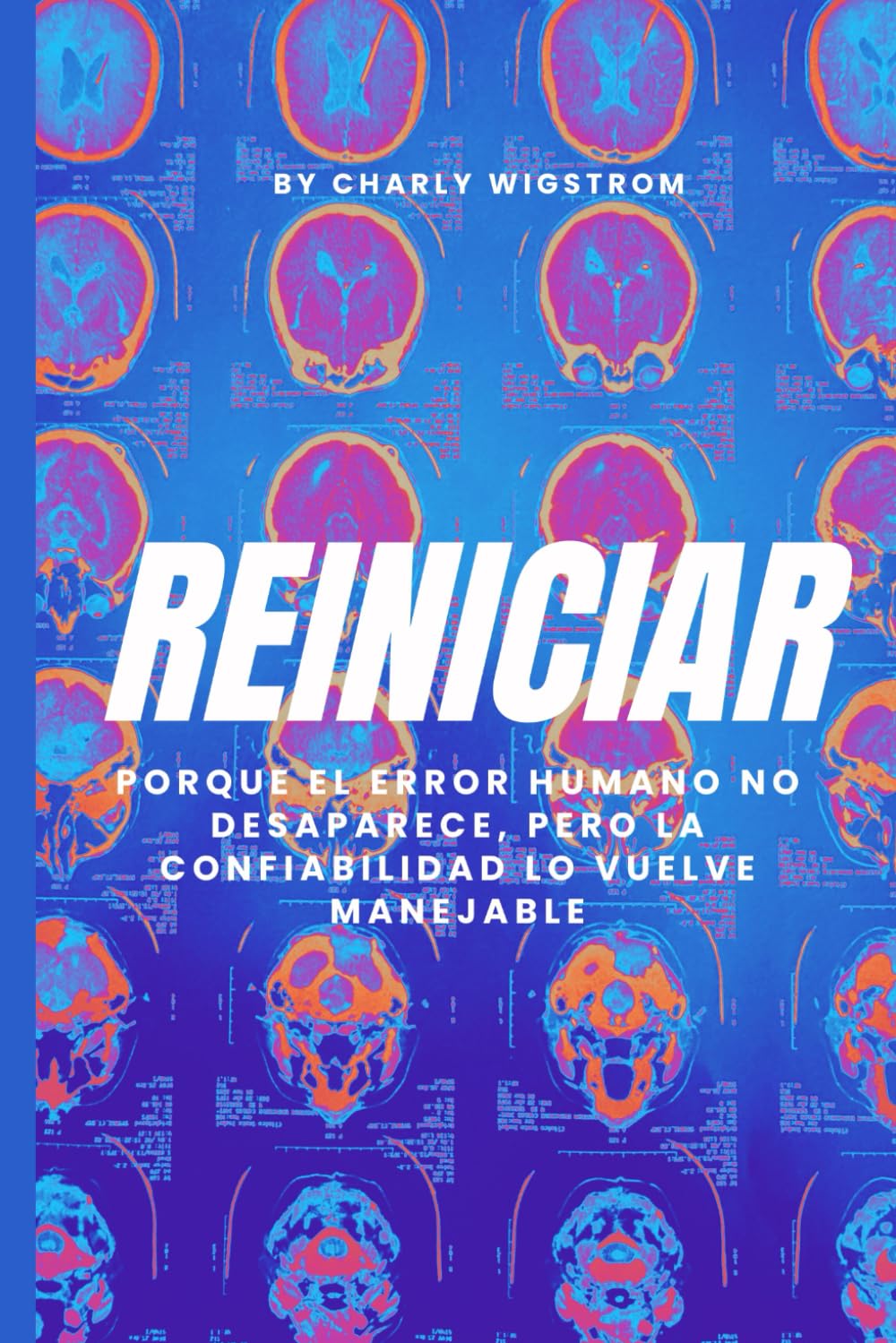 REINICIAR - Porque el error humano no desaparece, pero la confiabilidad lo vuelve manejable