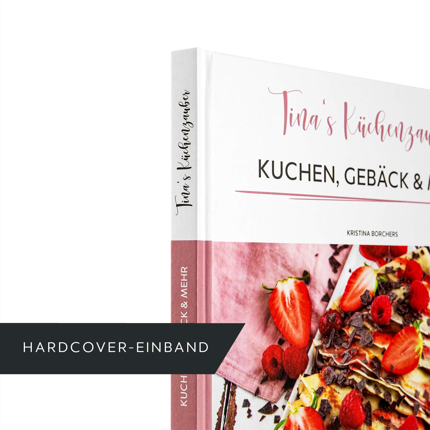 Tina's Küchenzauber: Kuchen, Gebäck & Mehr