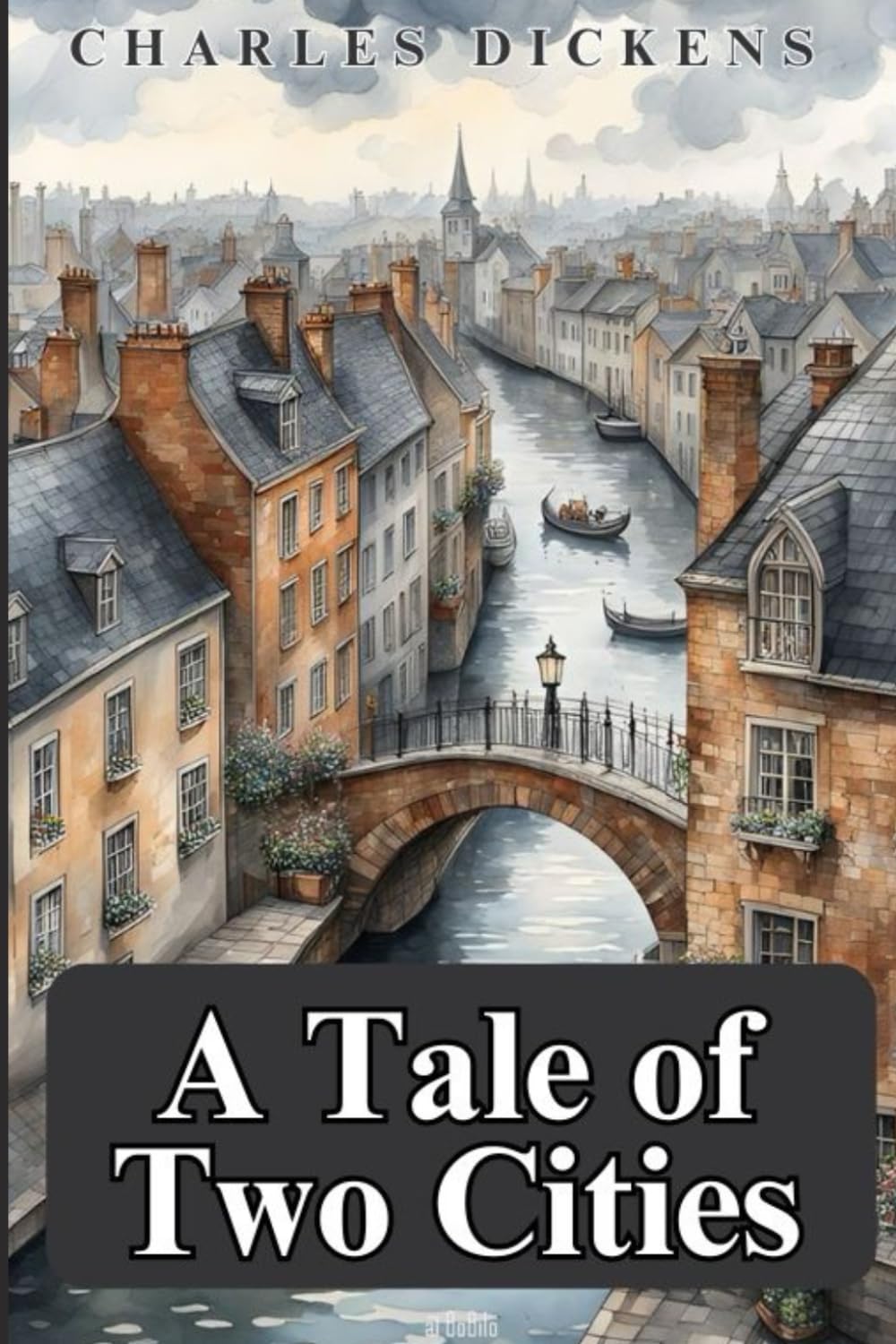A Tale of Two Cities: A STORY OF THE FRENCH REVOLUTION