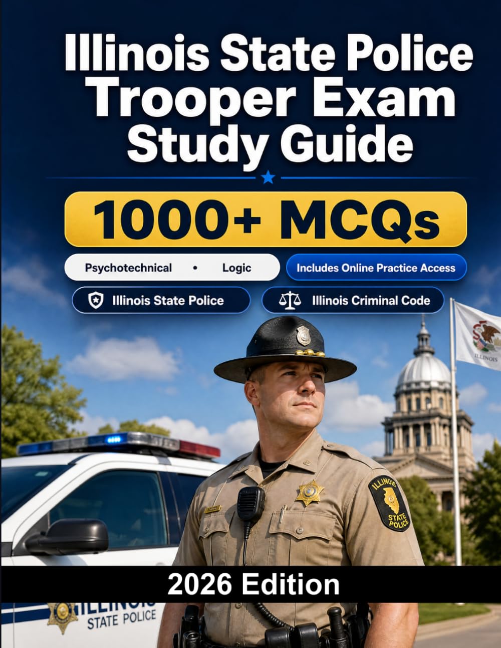Illinois State Police Trooper Exam Study Guide: State law enforcement exam with written test and physical ability assessment
