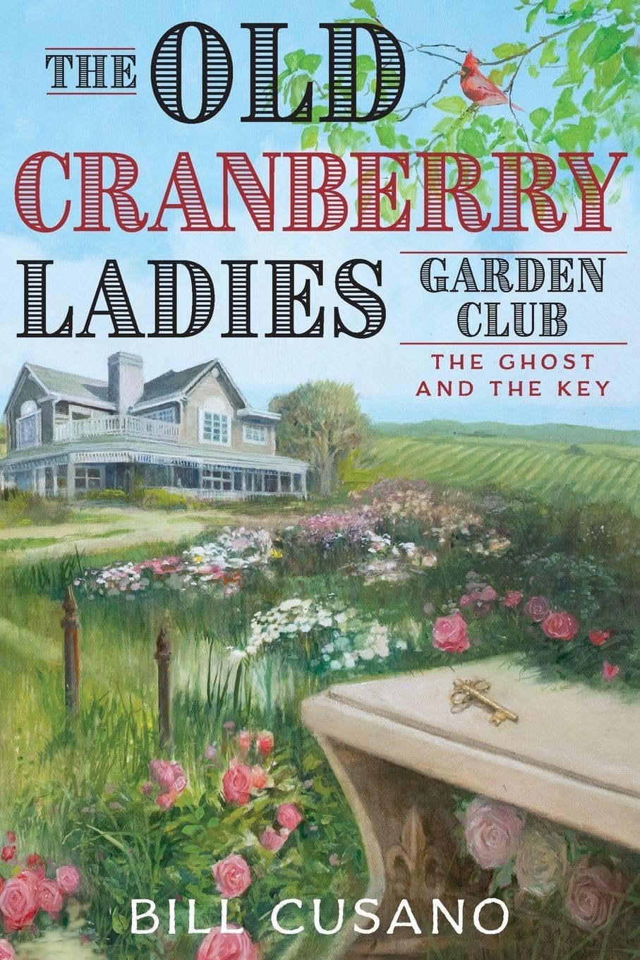 The Old Cranberry Ladies Garden Club: The Ghost and The Key (The Cranberry Family Saga)