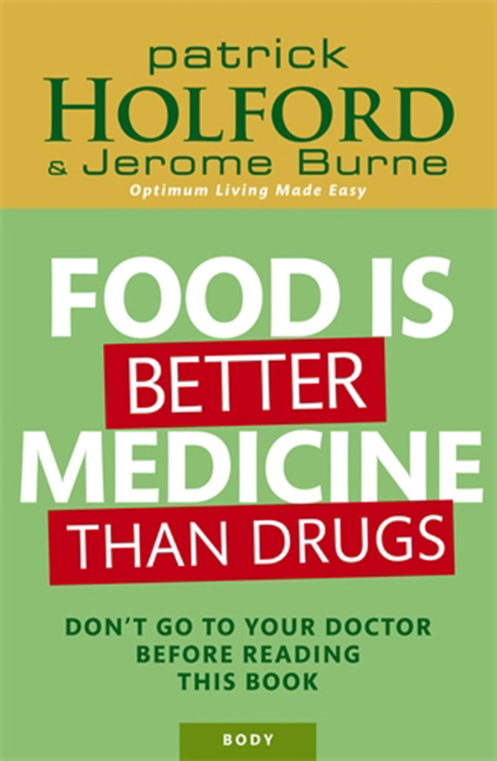 Food Is Better Medicine Than Drugs by Jerome Burne (Paperback Book)