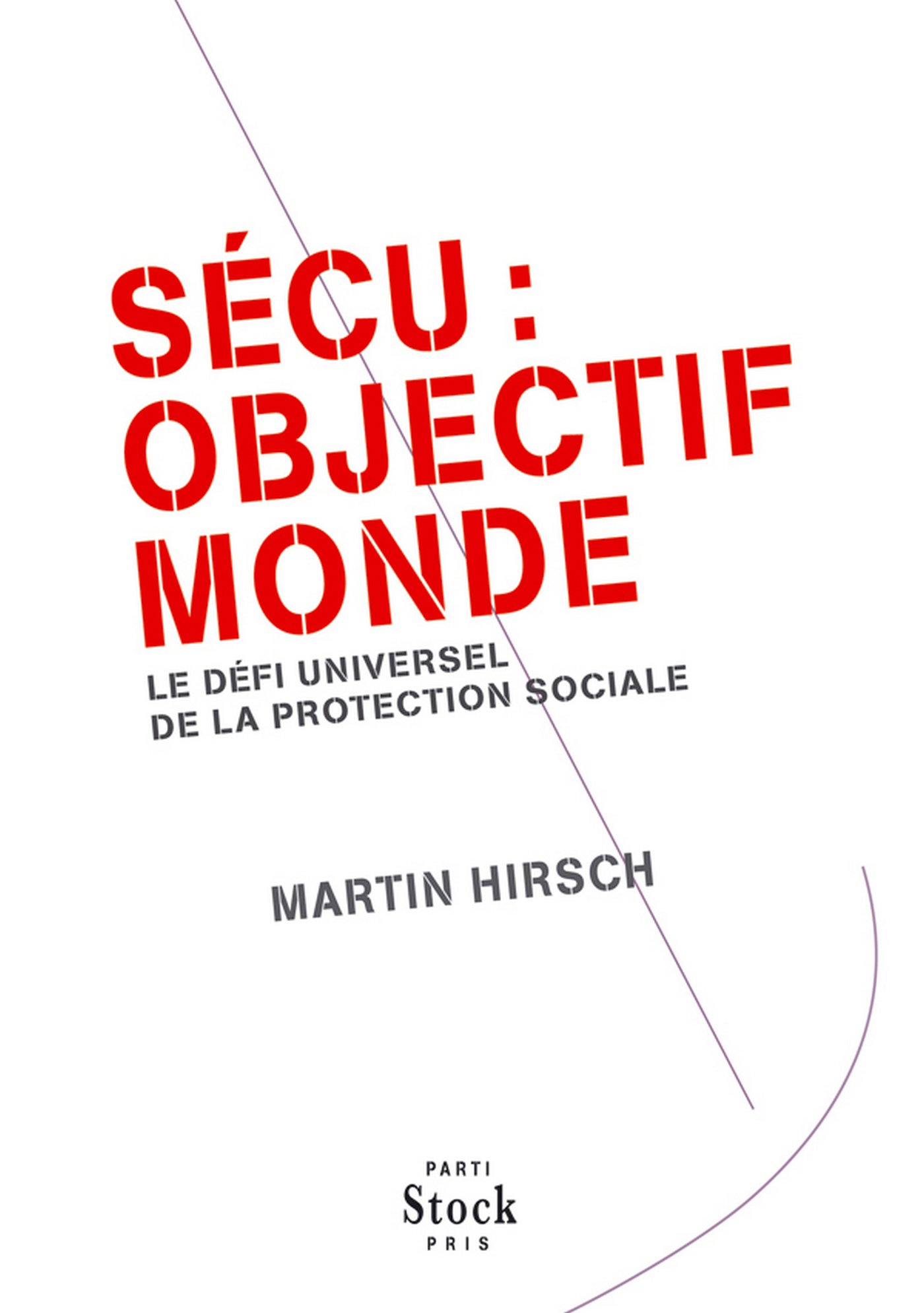 Sécu : objectif monde: Le défi universel de la protection sociale (Essais - Documents) (French Edition)