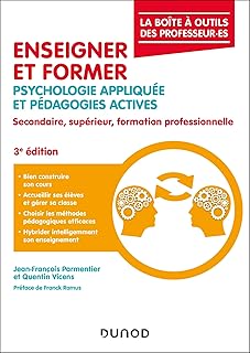 Enseigner et former - 3e éd.: Psychologie appliquée et pédagogies actives, secondaire, supérieur, formation professionnelle