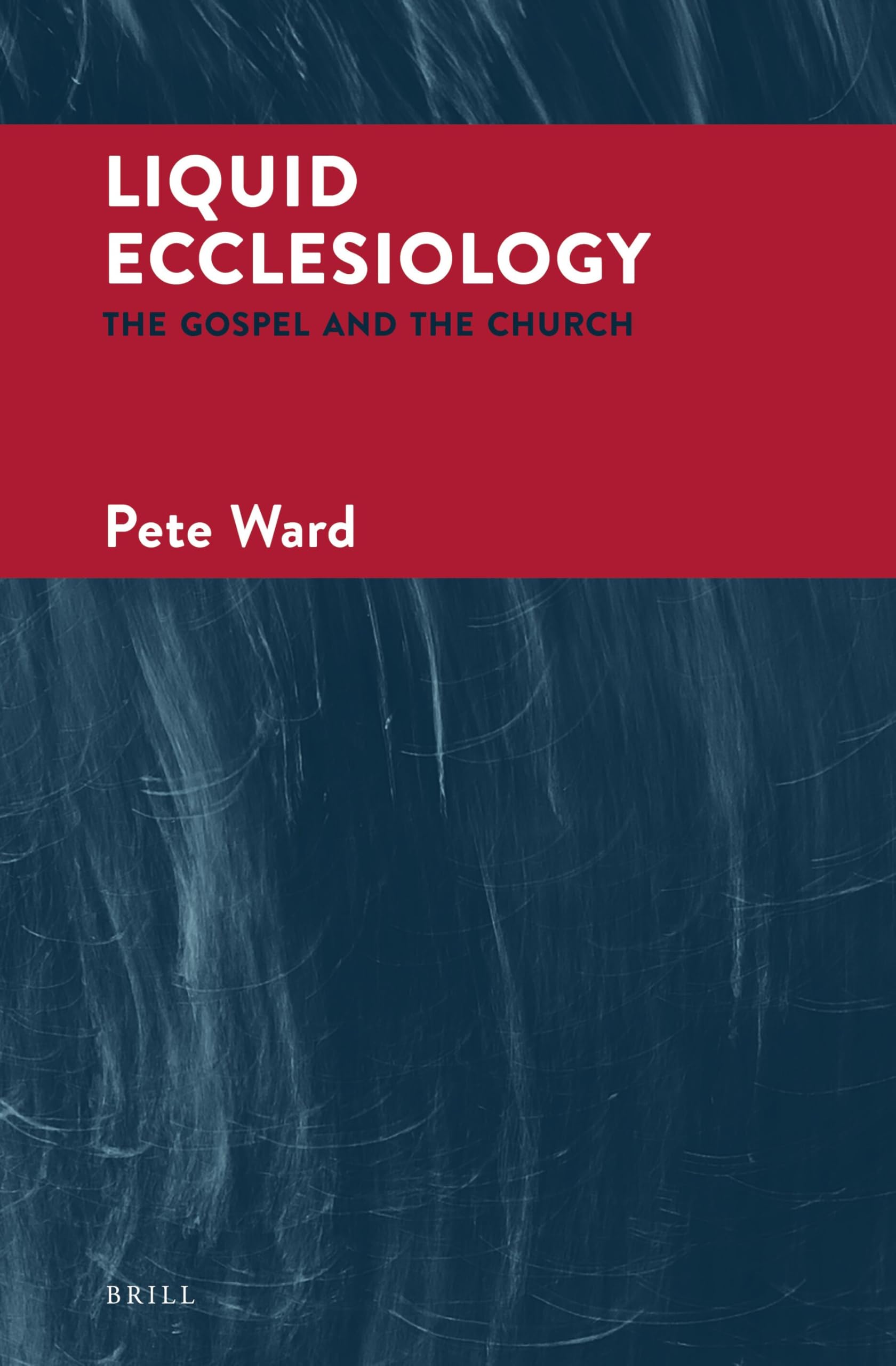 Liquid Ecclesiology: The Gospel and The Church