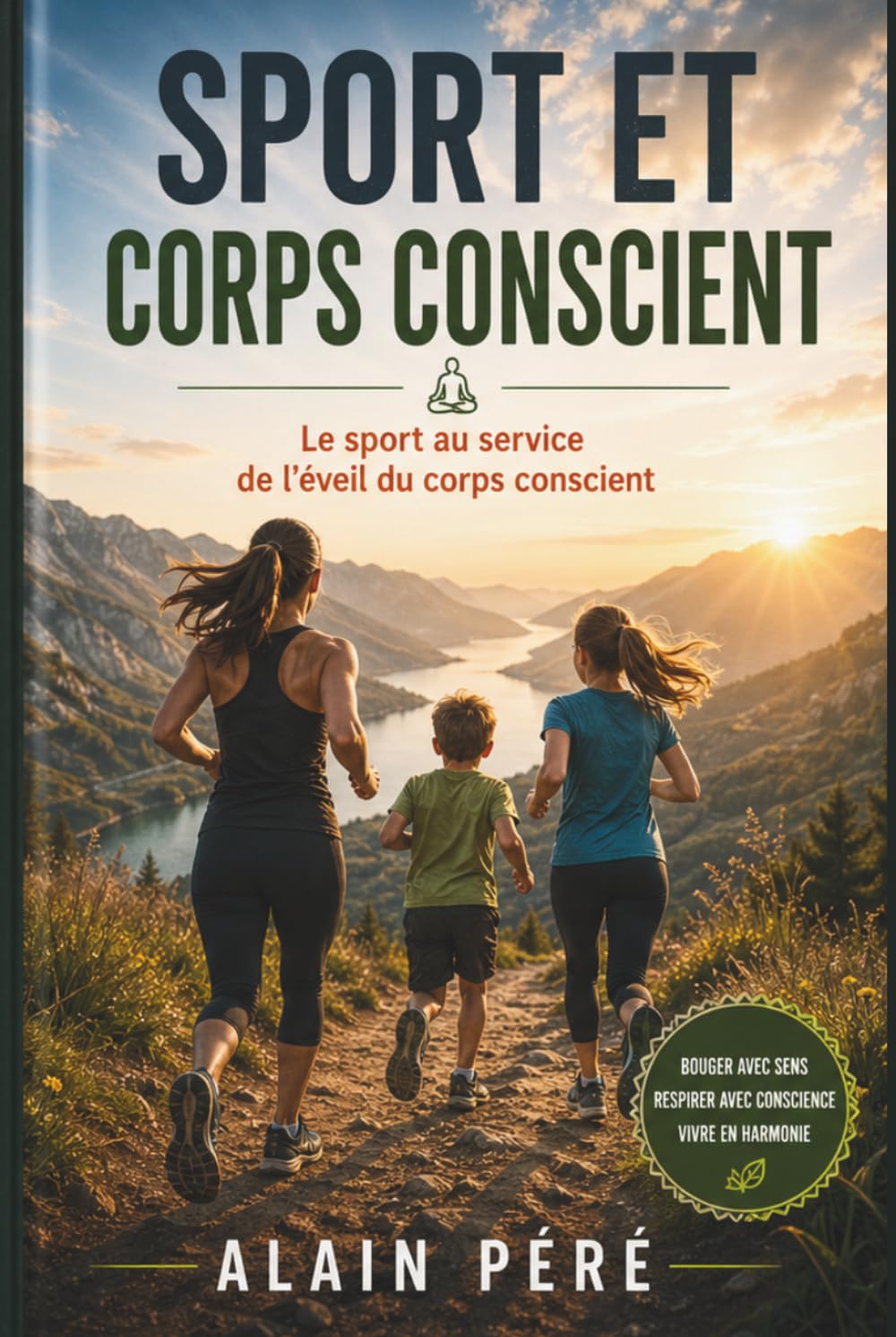 Sport et corps conscient: Le sport au service de l'éveil du corps conscient