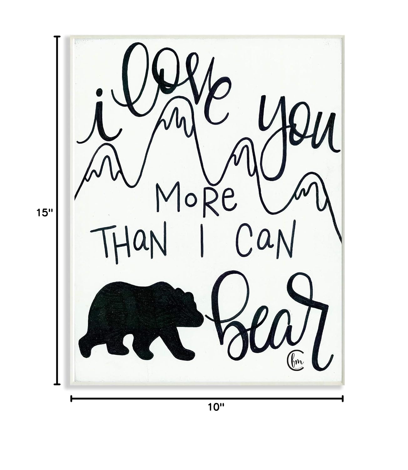 The Kids Room By Stupell I Love You More Than I Can Bear Mountain Typography, 10 x 15, Proudly Made in USA
