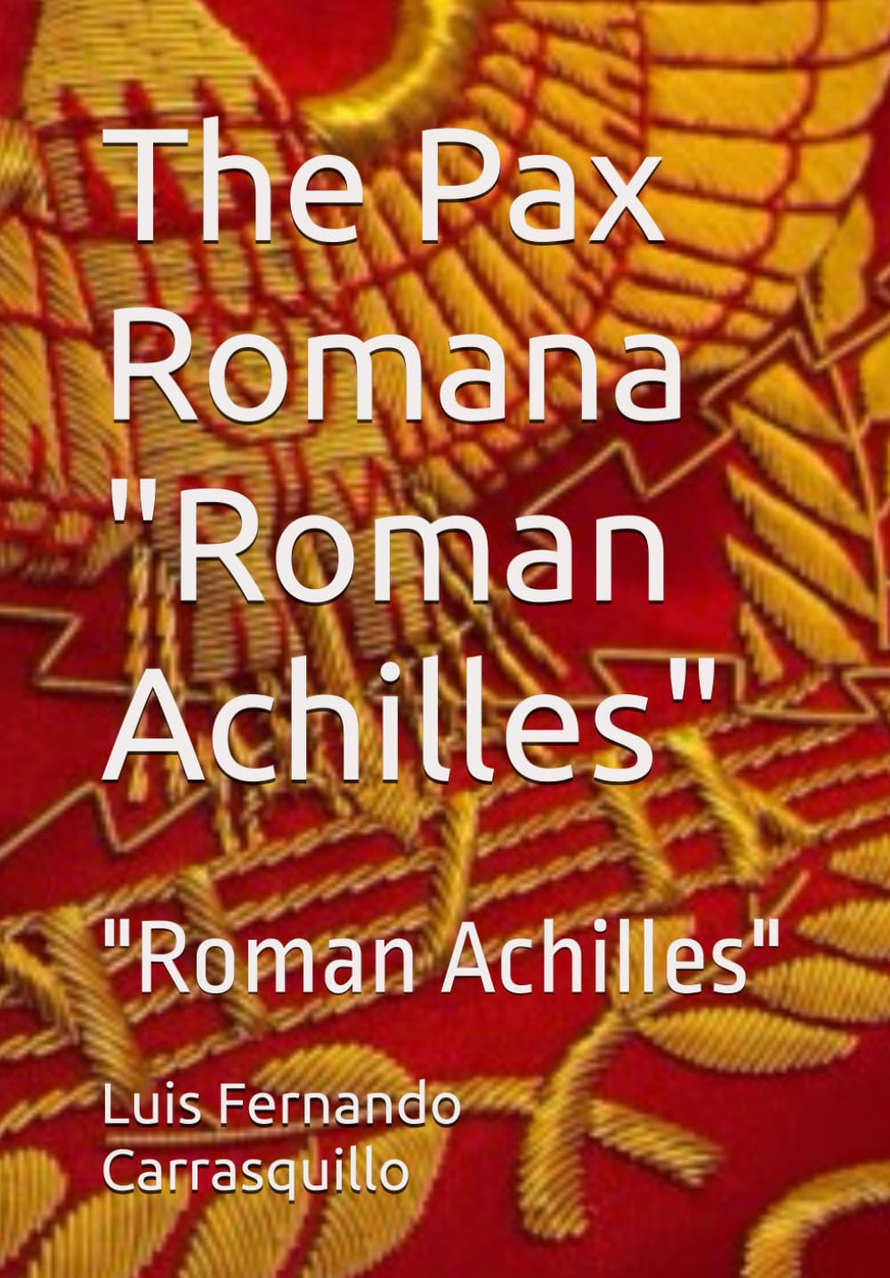 The Pax Romana "Roman Achilles": "Roman Achilles"
