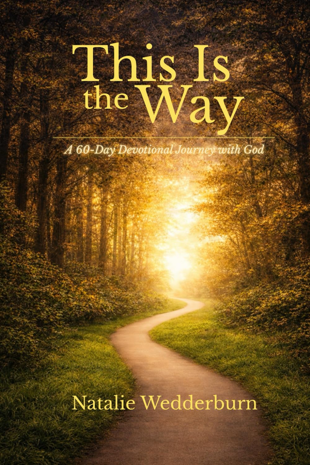 This Is the Way: A 60-Day Devotional Journey with God