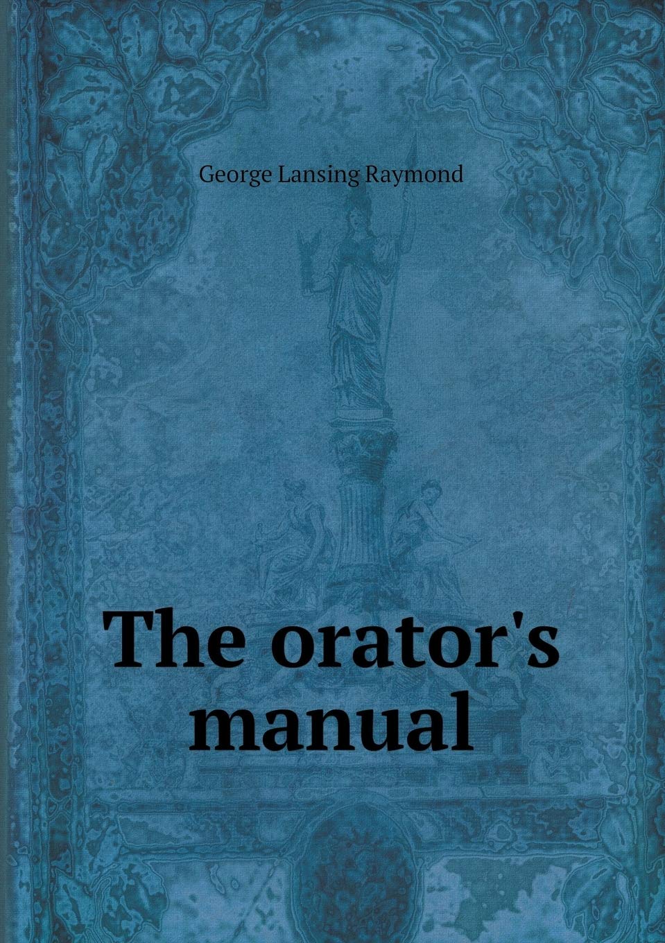 The orator's manual