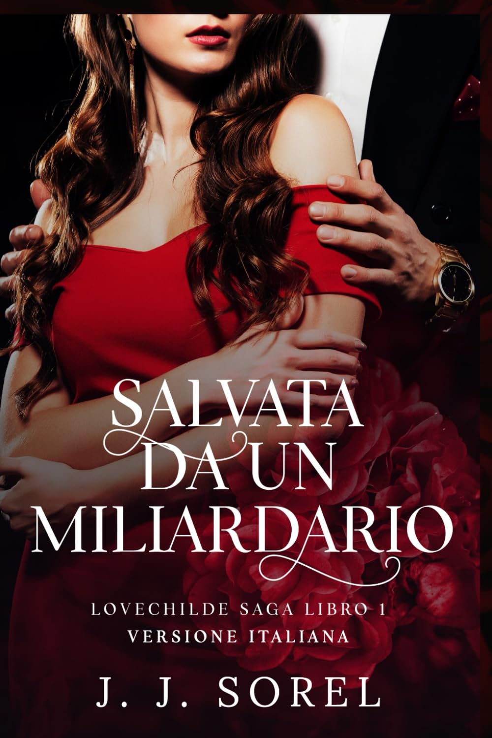 SALVATA DA UN MILIARDARIO: Lovechilde Saga Libro 1 VERSIONE ITALIANA (Lovechilde Saga VERSIONE ITALIANA)