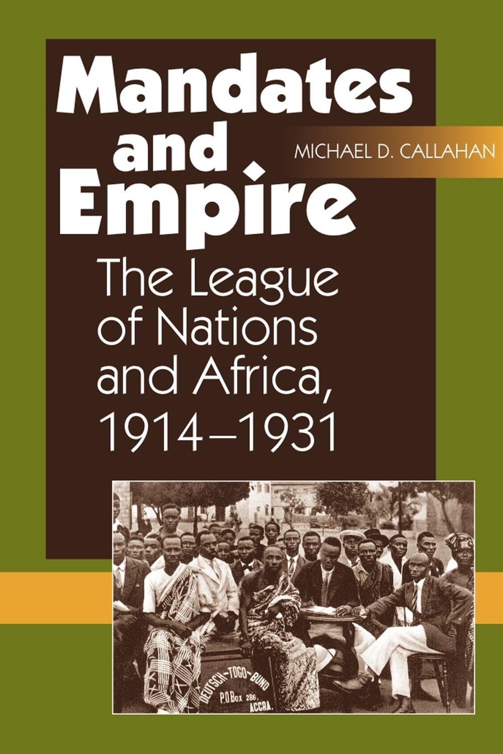 Mandates and Empire: The League of Nations and by Michael D Callahan PAPERBACK