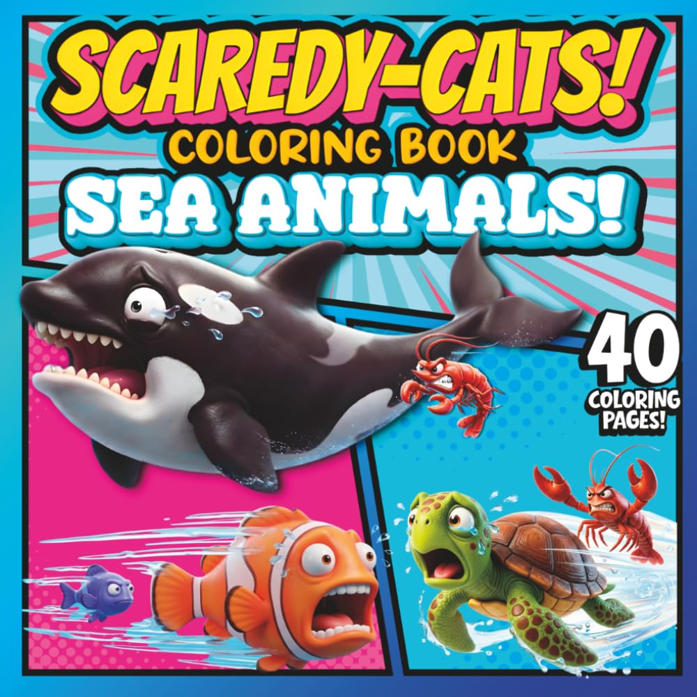 SCAREDY-CATS! COLORING BOOK: SEA ANIMALS!