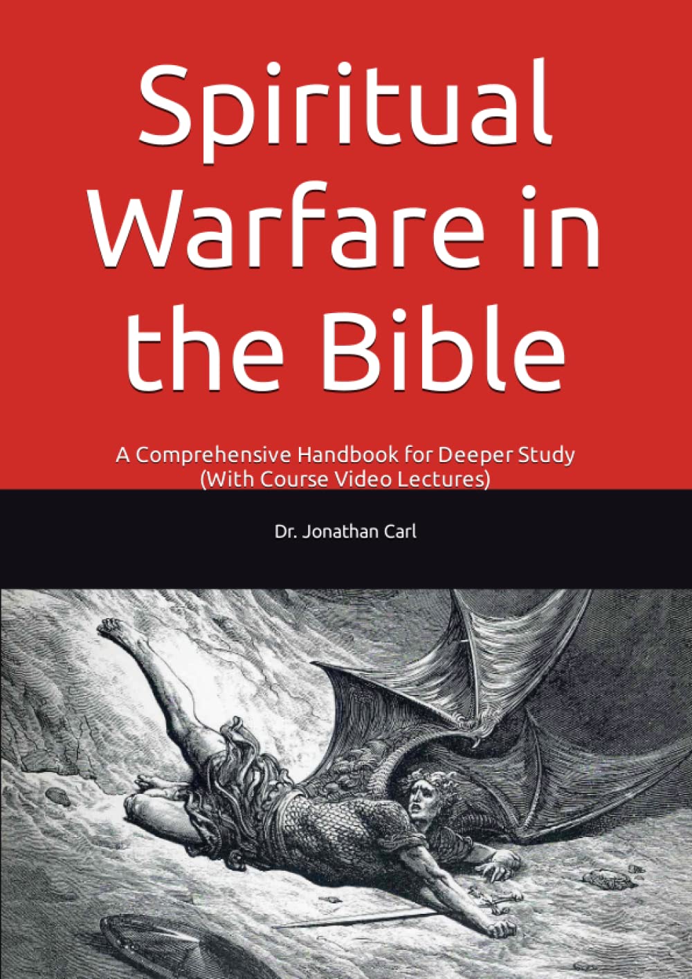 Spiritual Warfare in the Bible: A Comprehensive Handbook for Deeper Study (With Course Video Lectures)