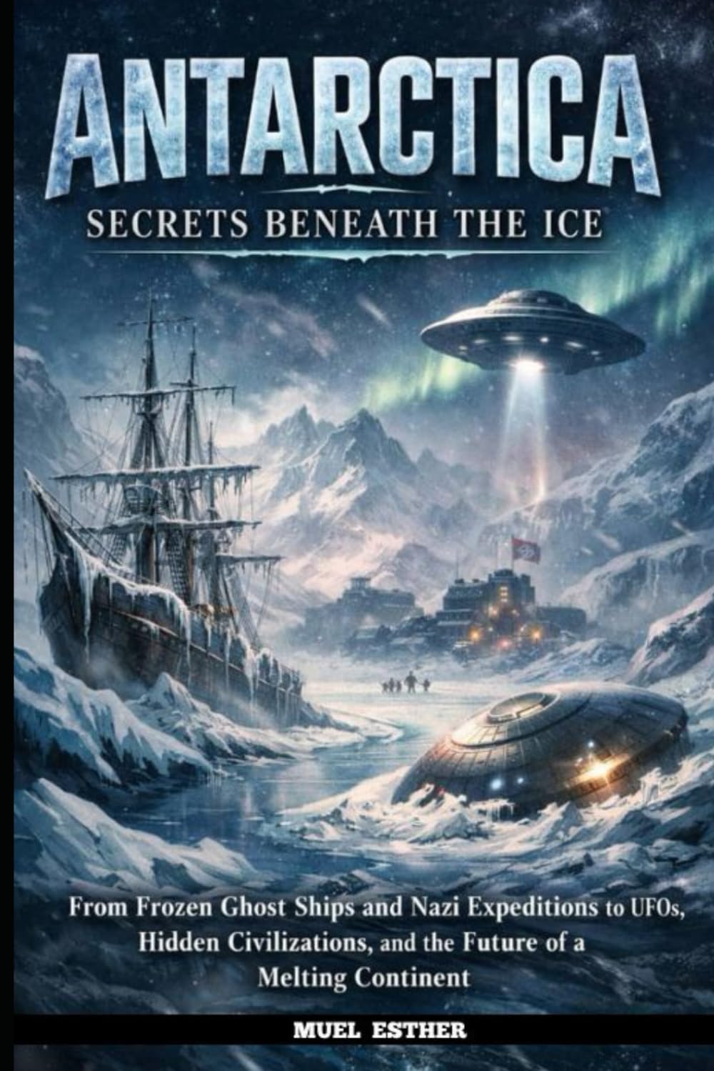 ANTARCTICA SECRETS BENEATH THE ICE