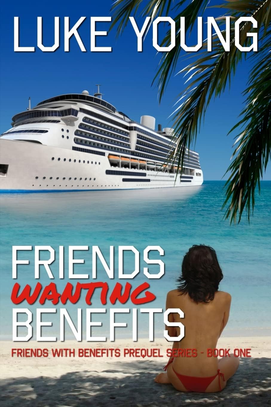 Friends Wanting Benefits (Friends With Benefits Prequel Series (Book 1)) Paperback – March 9, 2014