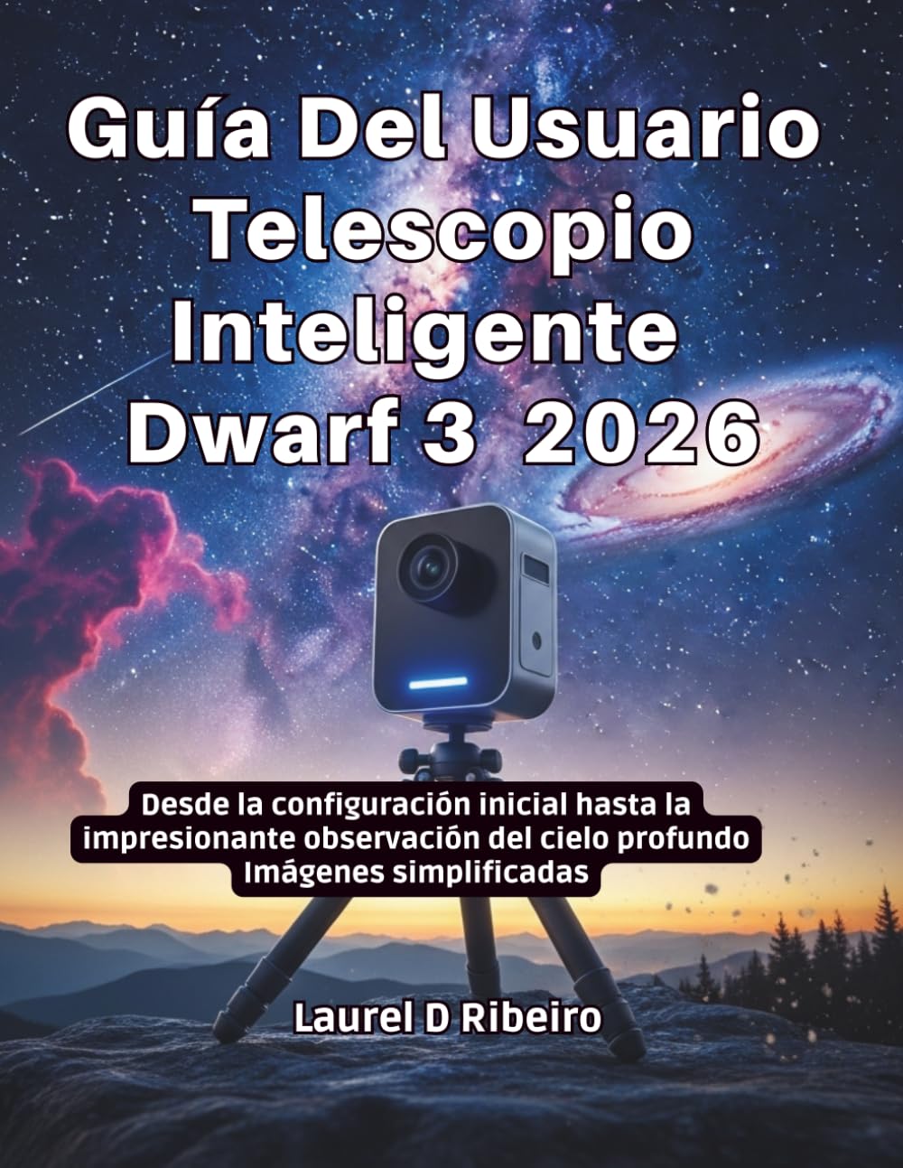 Guía Del Usuario Del Telescopio Inteligente Dwarf 3 2026: Desde la configuración inicial hasta la impresionante observación del cielo profundo Imágenes simplificadas
