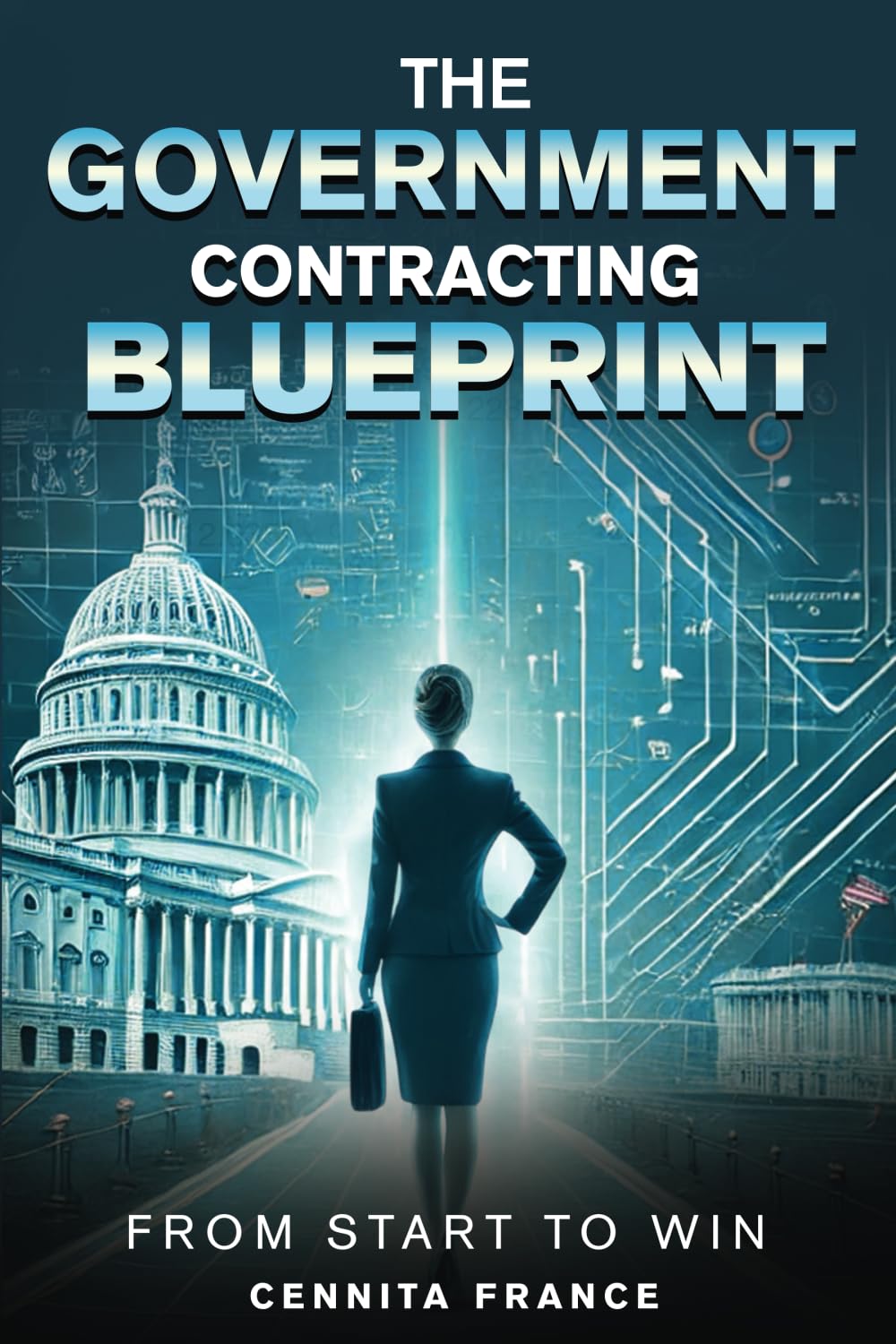 The Government Contracting Blueprint: From Start to Win