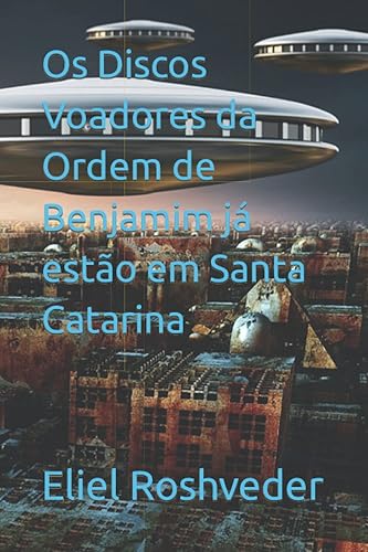 Os Discos Voadores da Ordem de Benjamim já estão em Santa Catarina: 67