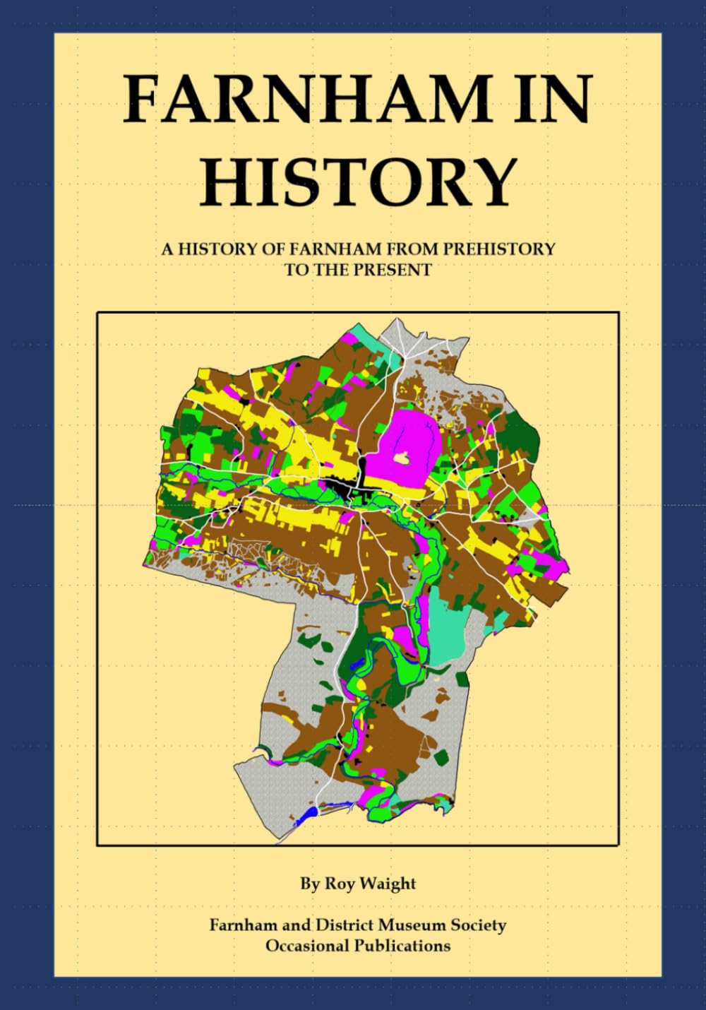 Farnham in History (Farnham and District Museum Society Occasional Publications)