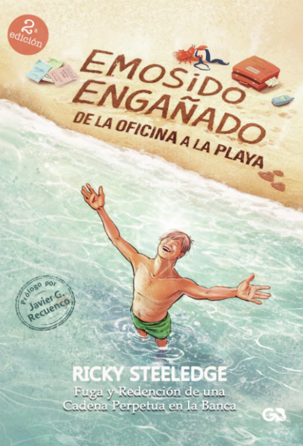 EMOSIDO ENGAÑADO – DE LA OFICINA A LA PLAYA: Fuga y Redención de una Cadena Perpetua en la Banca