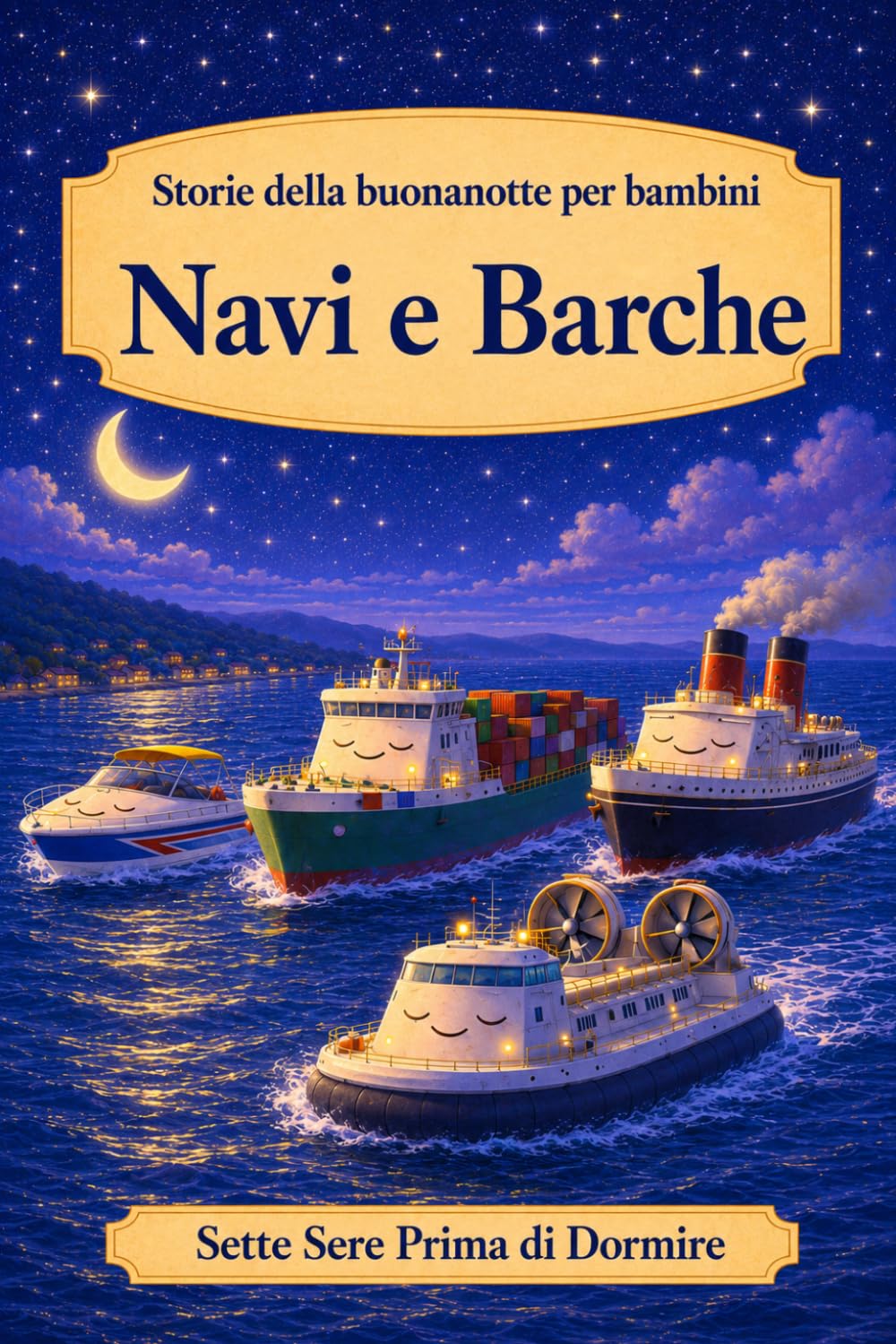 Storie della buonanotte per bambini: Navi e Barche (Sette Sere prima di Dormire)